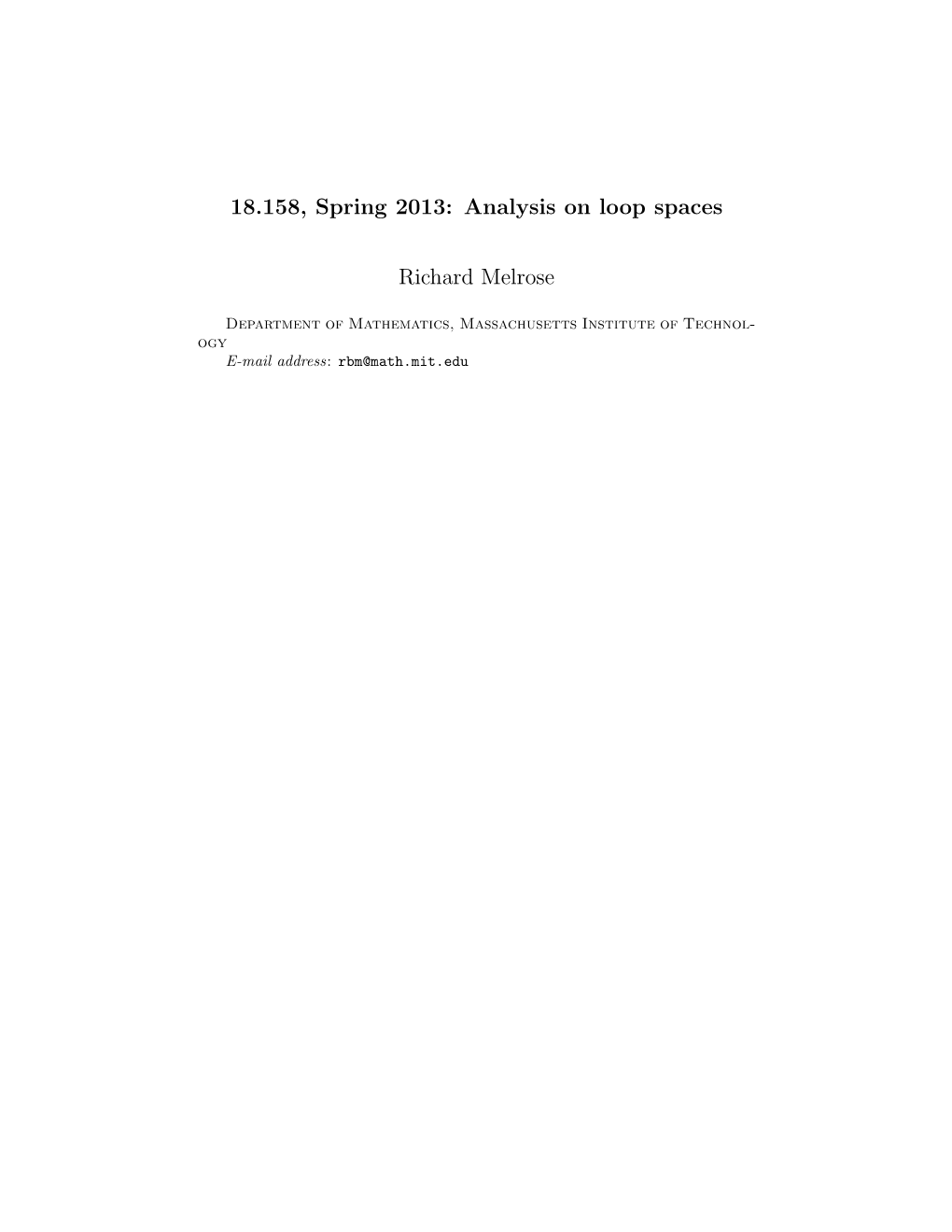 18.158, Spring 2013: Analysis on Loop Spaces Richard Melrose
