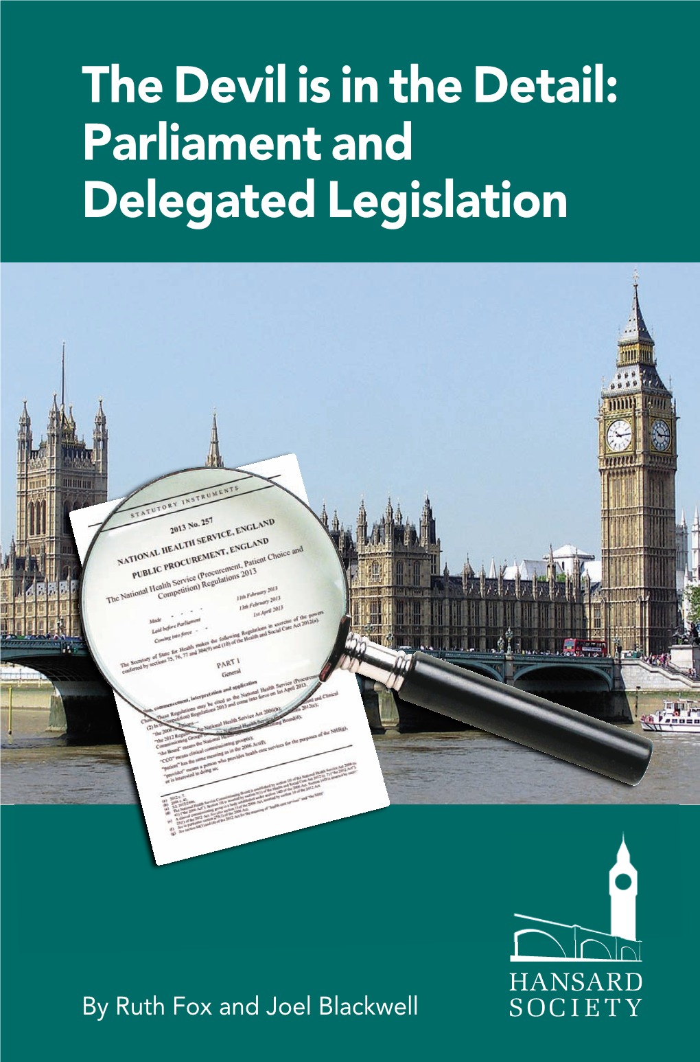 Hansard Society Delegated Legislation Final.Qxd 09/12/2014 10:10 Page 1
