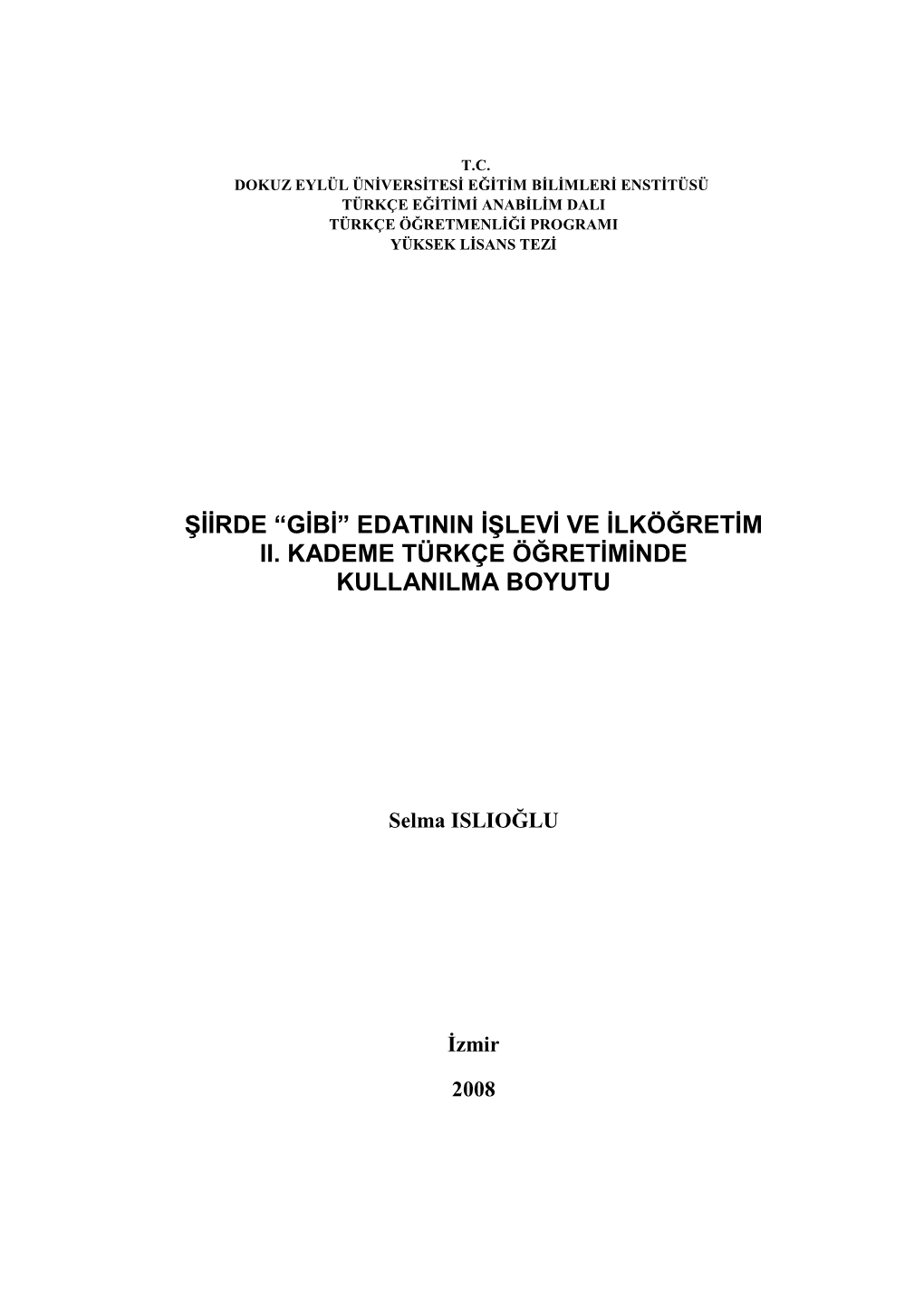 Şđđrde “Gđbđ” Edatinin Đşlevđ Ve Đlköğretđm Ii. Kademe Türkçe Öğretđmđnde Kullanilma Boyutu