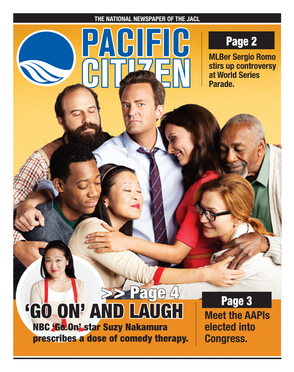 Page 4 Page 3 ‘GO ON’ and LAUGH Meet the Aapis NBC ‘Go On’ Star Suzy Nakamura Elected Into Prescribes a Dose of Comedy Therapy