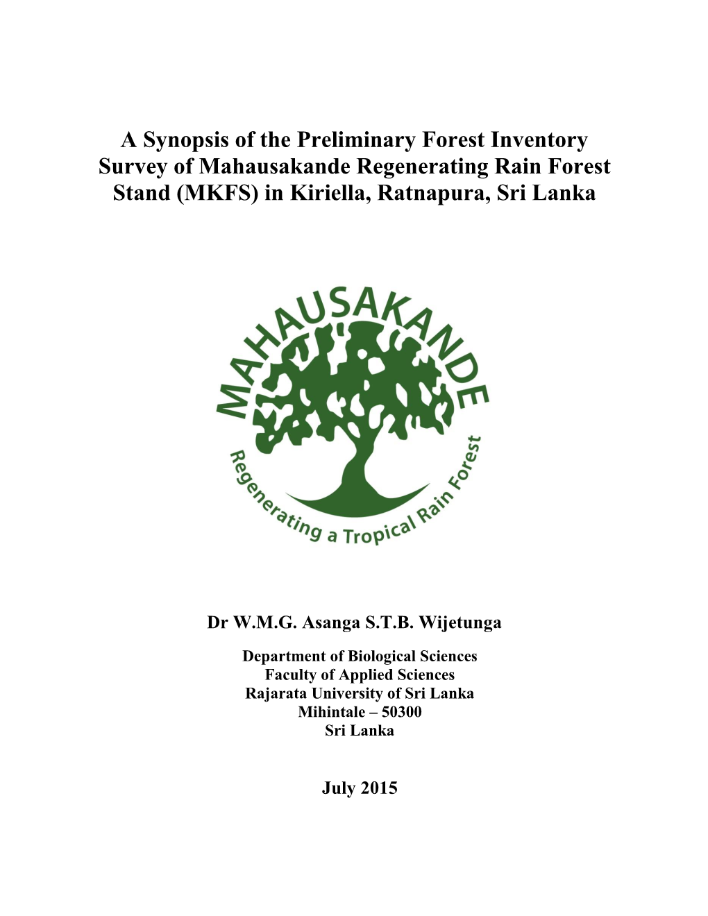 A Synopsis of the Preliminary Forest Inventory Survey of Mahausakande Regenerating Rain Forest Stand (MKFS) in Kiriella, Ratnapura, Sri Lanka