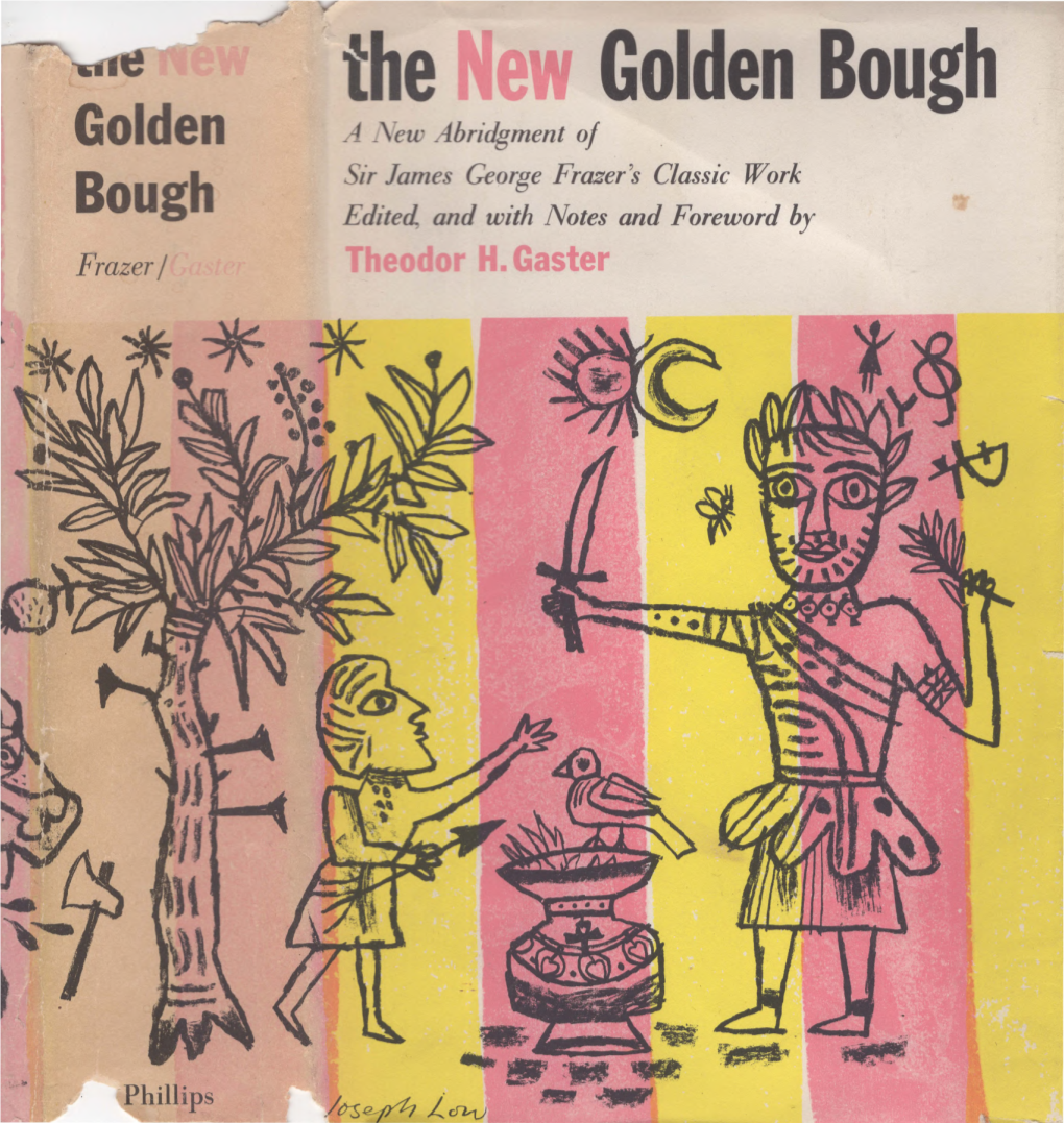 The Golden Bough Golden a Iyeu; Abridgment of Sir Lames George Frazer's Classic Work Bough Edited and with Notes and Foreword by Frazer