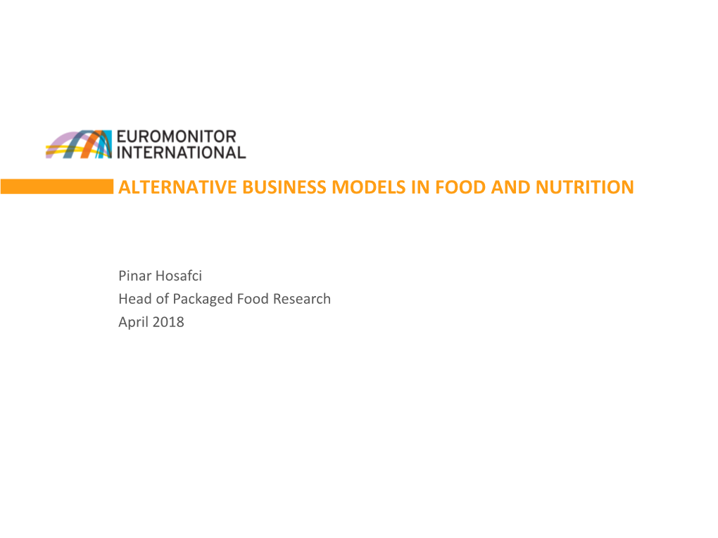 Alternative Business Models in Food and Nutrition Pinar Hosafci Head Of