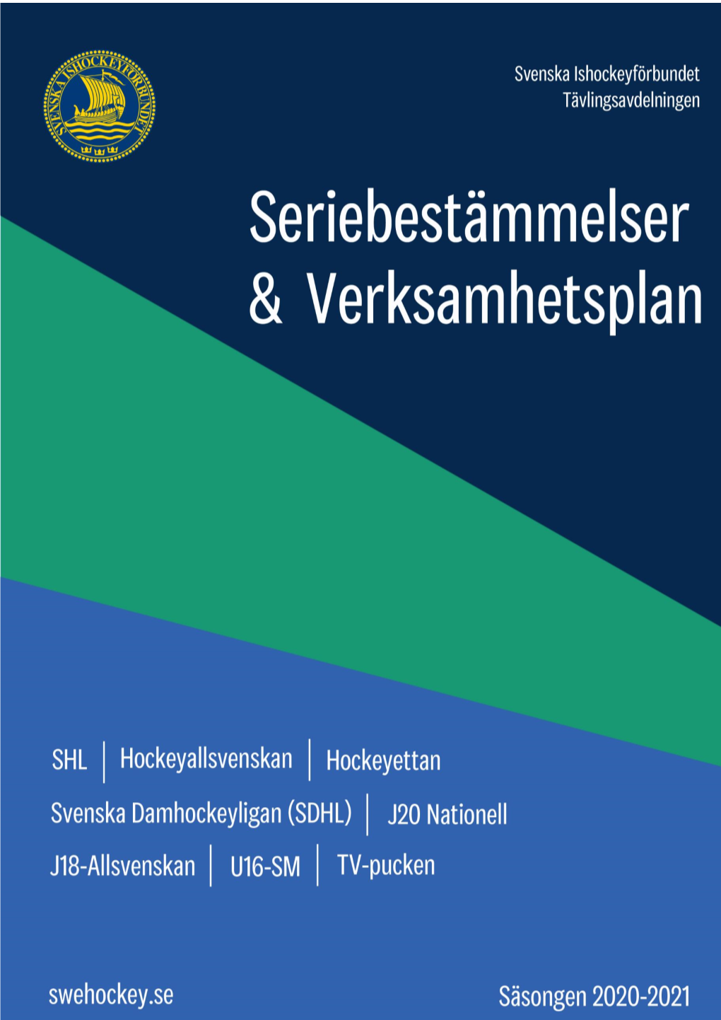 Seriebestämmelser 2020/2021 Tävlingsavdelningen Fastställda 2020-08-29 Reviderade 2020-09-14