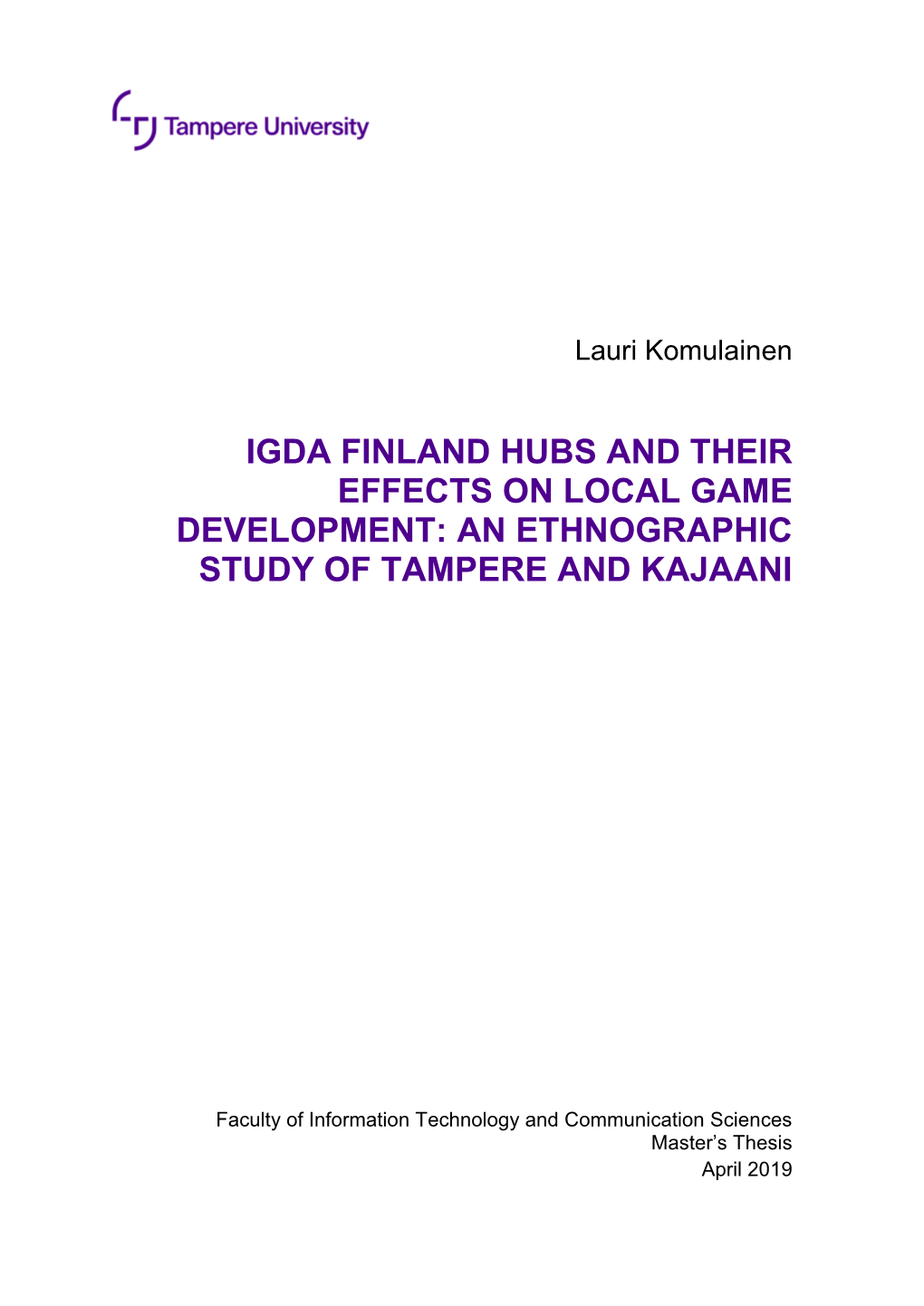 Igda Finland Hubs and Their Effects on Local Game Development: an Ethnographic Study of Tampere and Kajaani