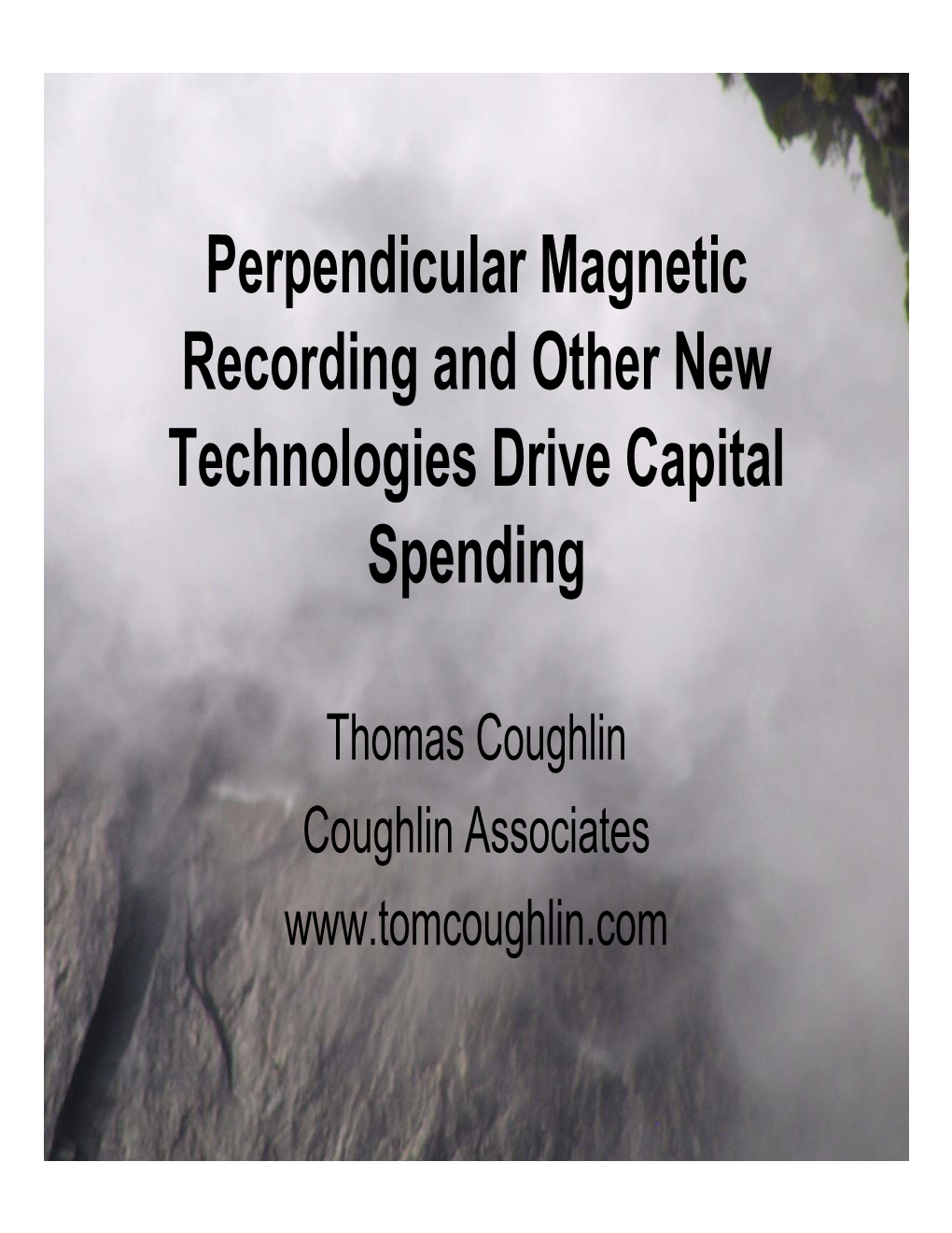 Perpendicular Magnetic Recording and Other New Technologies Drive Capital Spending