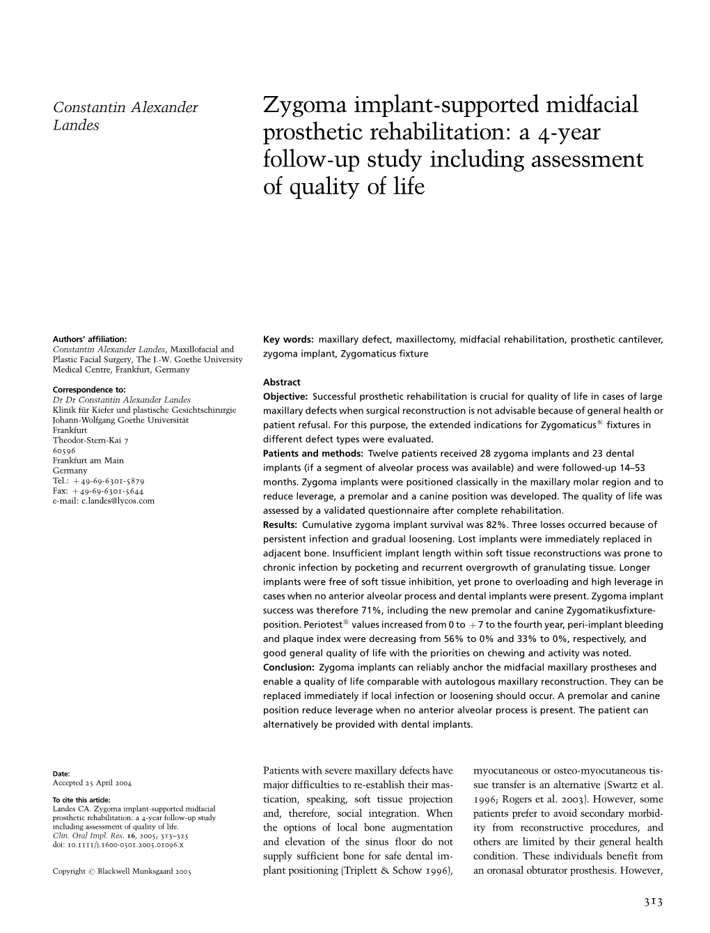 Zygoma Implant-Supported Midfacial Prosthetic Rehabilitation: a 4-Year Follow-Up Study And, Therefore, Social Integration