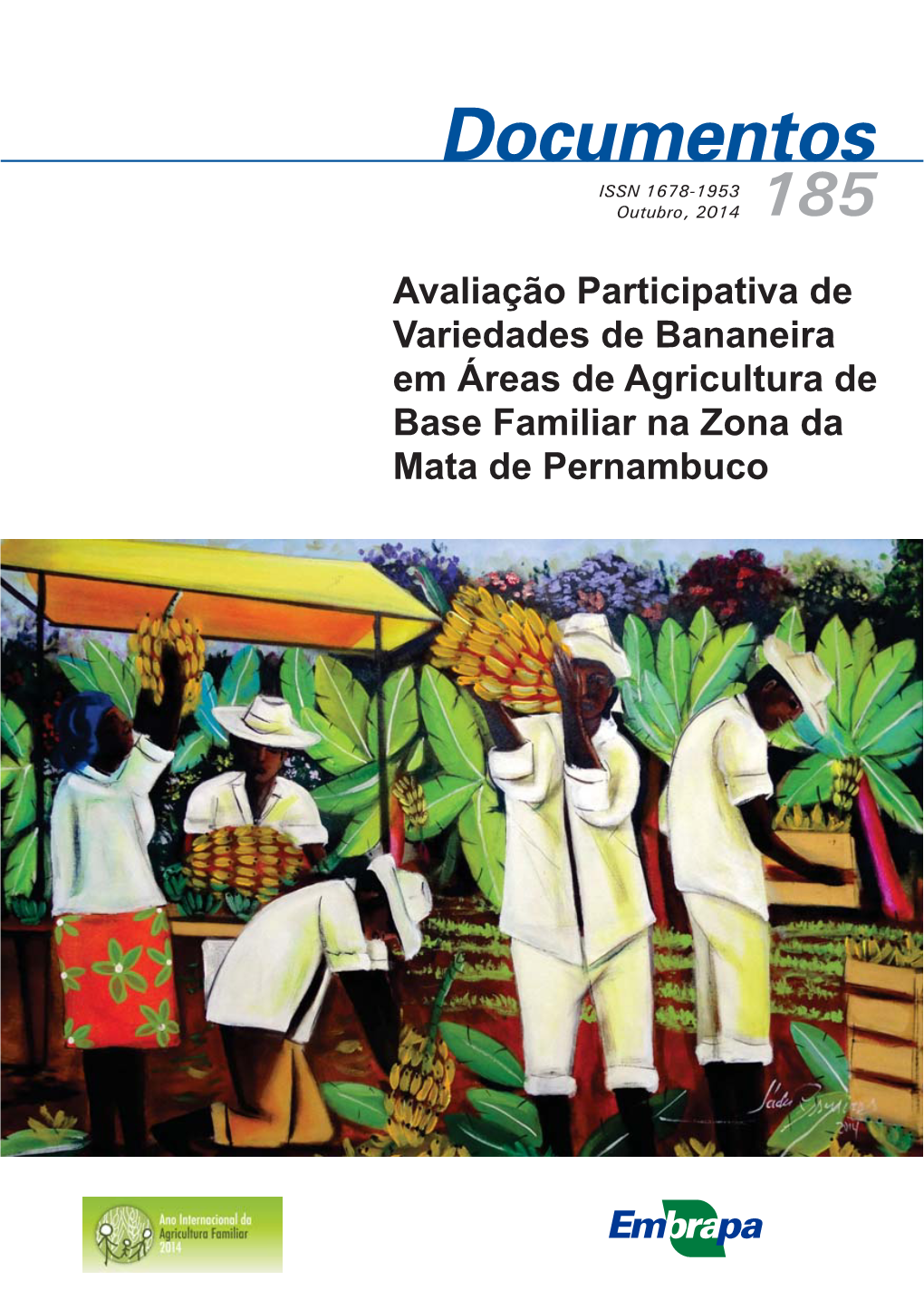 Avaliação Participativa De Variedades De Bananeira Em Áreas De Agricultura De Base Familiar Na Zona Da Mata De Pernambuco ISSN 1678-1953 Outubro, 2014