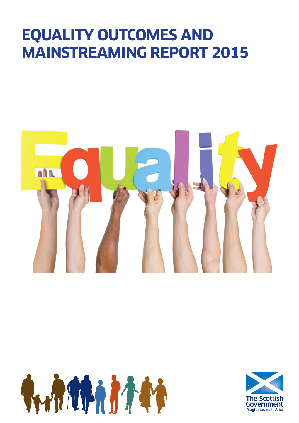 EQUALITY OUTCOMES and MAINSTREAMING REPORT 2015 Equality Outcomes and Mainstreaming Report 2015