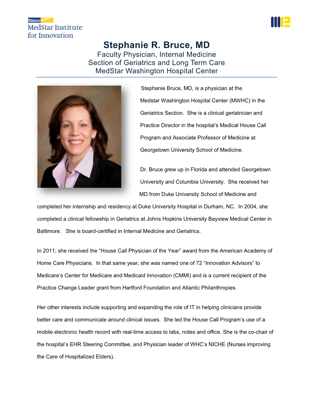 Stephanie R. Bruce, MD Faculty Physician, Internal Medicine Section of Geriatrics and Long Term Care Medstar Washington Hospital Center