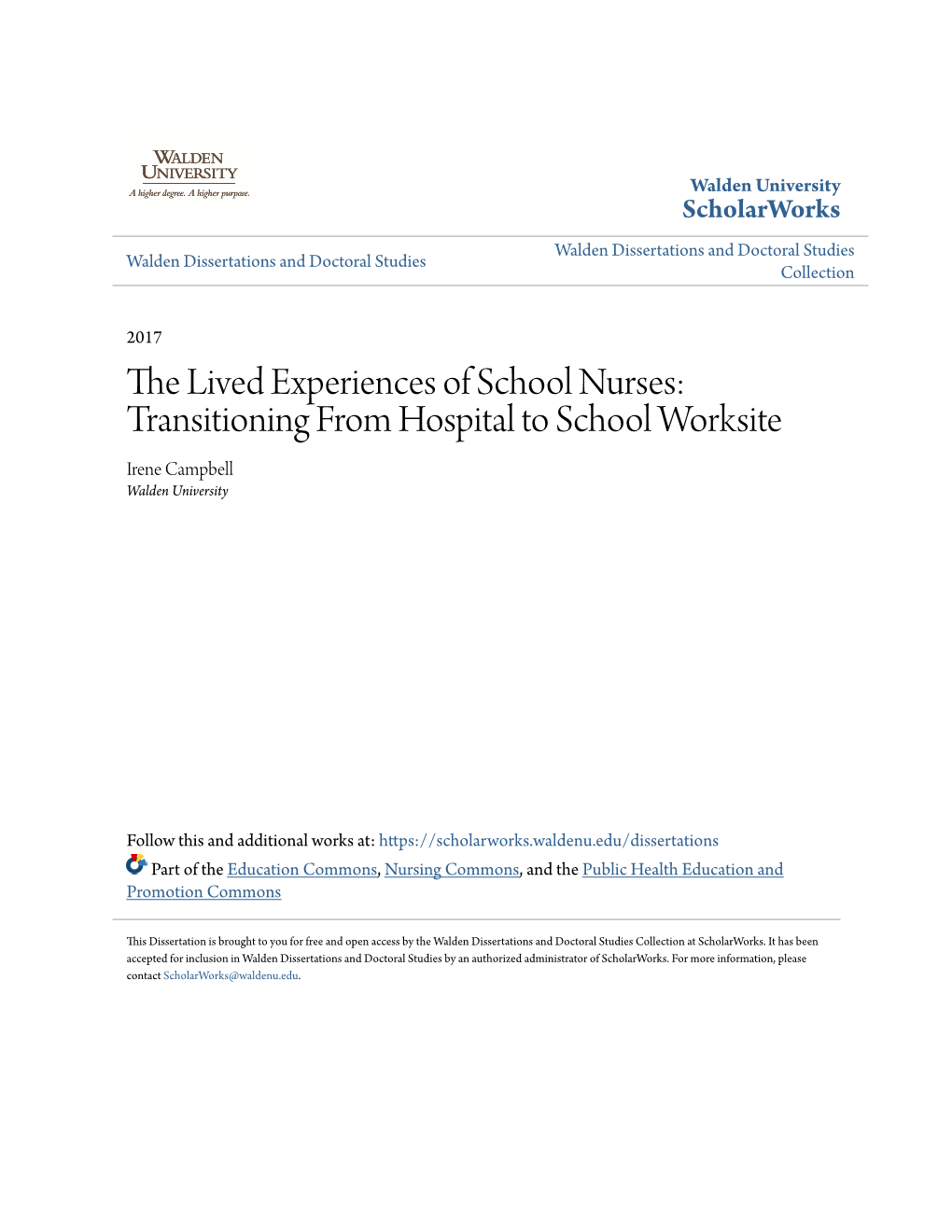 The Lived Experiences of School Nurses: Transitioning from Hospital to School Worksite Irene Campbell Walden University