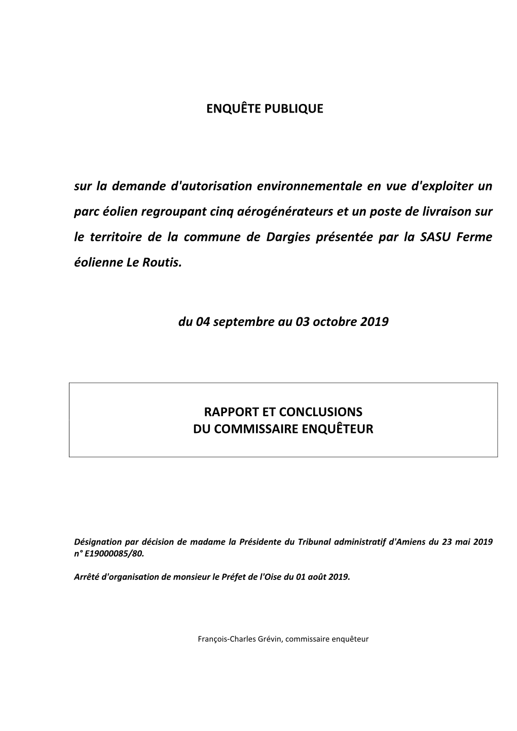 ENQUÊTE PUBLIQUE Sur La Demande D'autorisation Environnementale En Vue D'exploiter Un Parc Éolien Regroupant Cinq Aérogénér