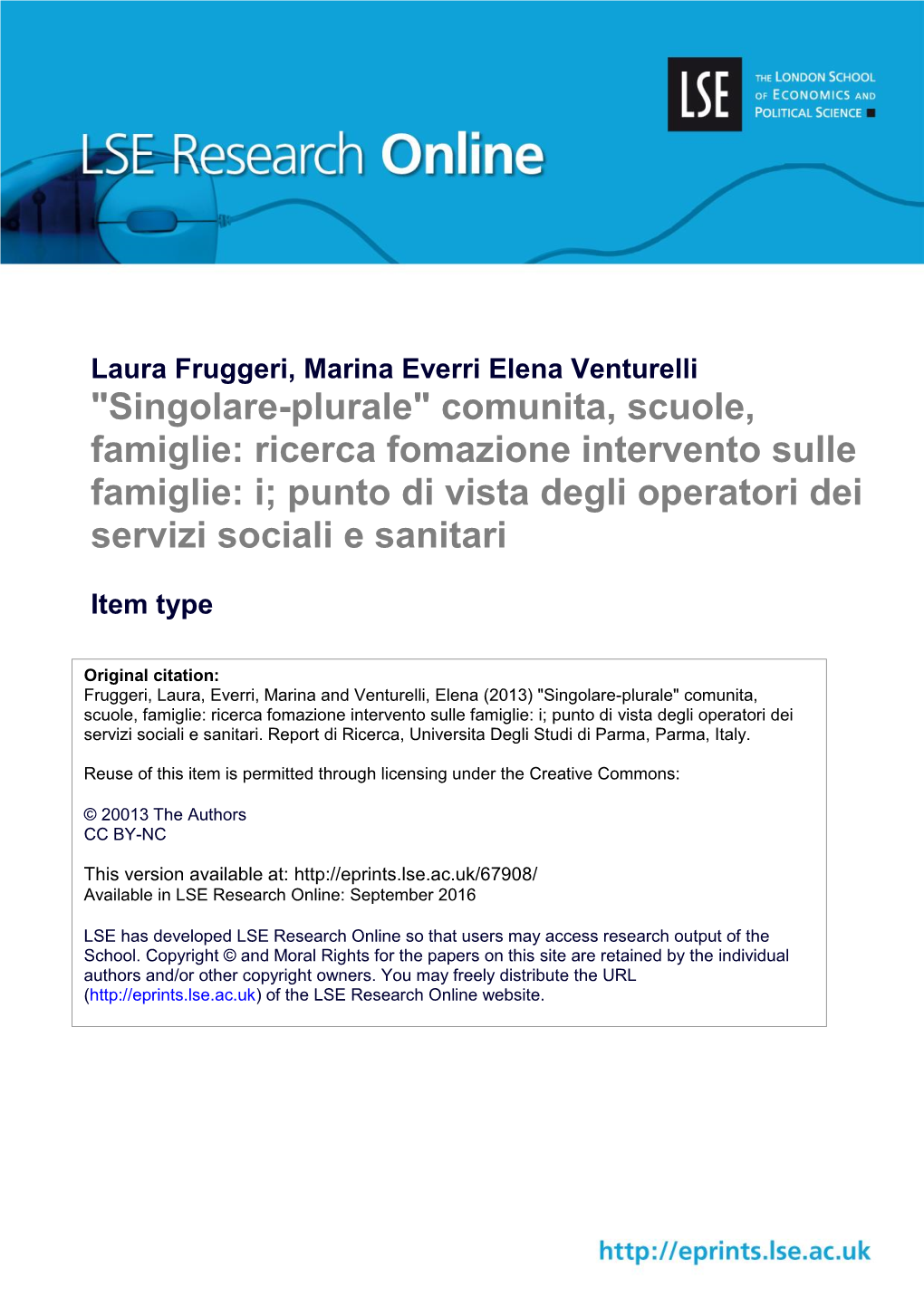 Singolare-Plurale" Comunita, Scuole, Famiglie: Ricerca Fomazione Intervento Sulle Famiglie: I; Punto Di Vista Degli Operatori Dei Servizi Sociali E Sanitari