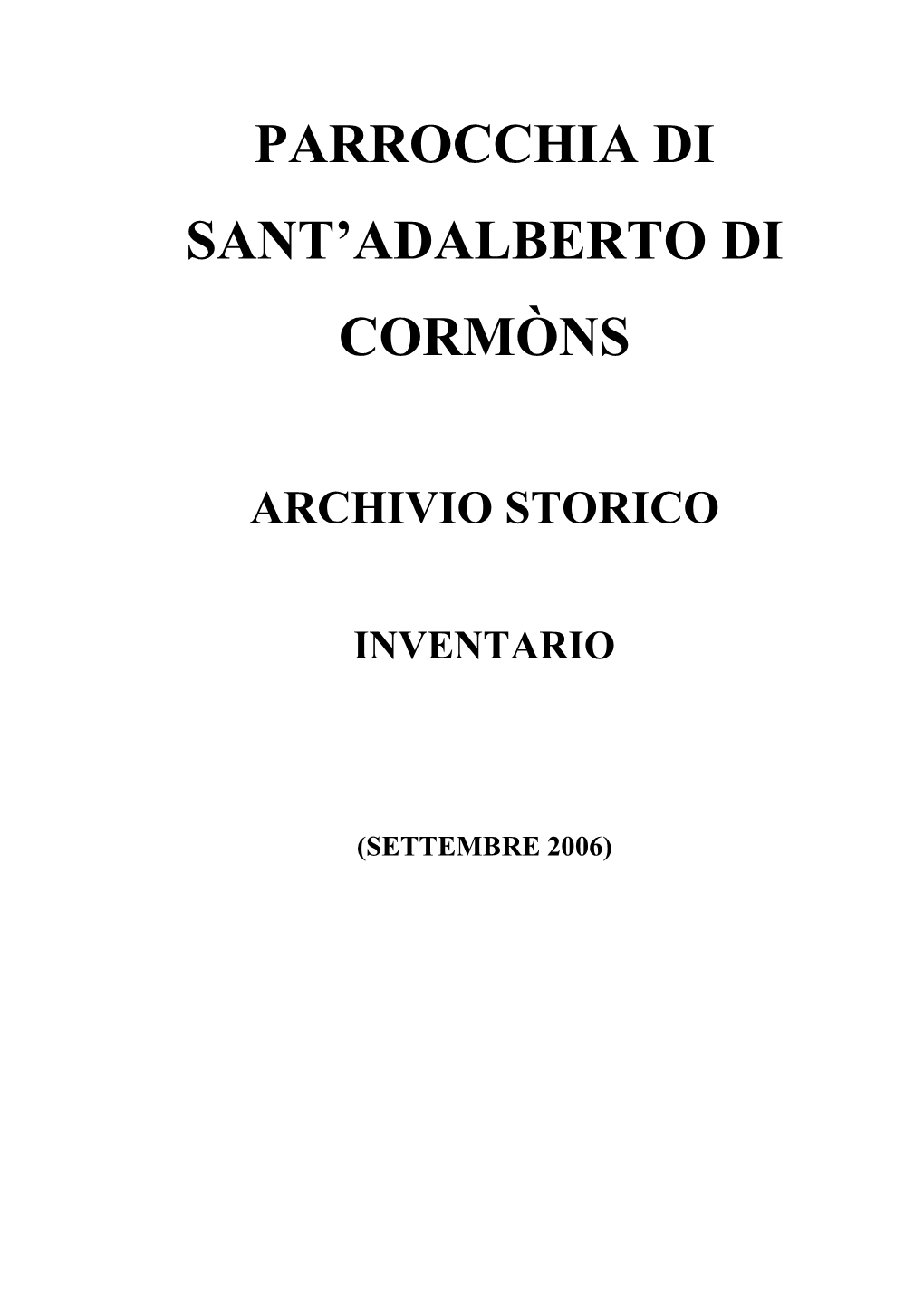 Parrocchia Di Sant'adalberto Di Cormòns Si Qualifica Indubbiamente Come Uno Dei Più Preziosi E Antichi Dell'arcidiocesi Di Gorizia