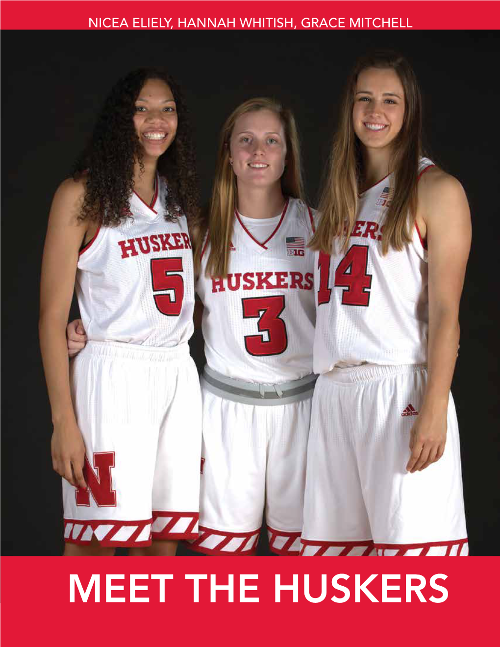 MEET the HUSKERS 62 2017-18 NEBRASKA WOMEN's BASKETBALL JASMINE CINCORE 5-10 Senior Guard Arlington, Tennessee (Briarcrest Christian) 34