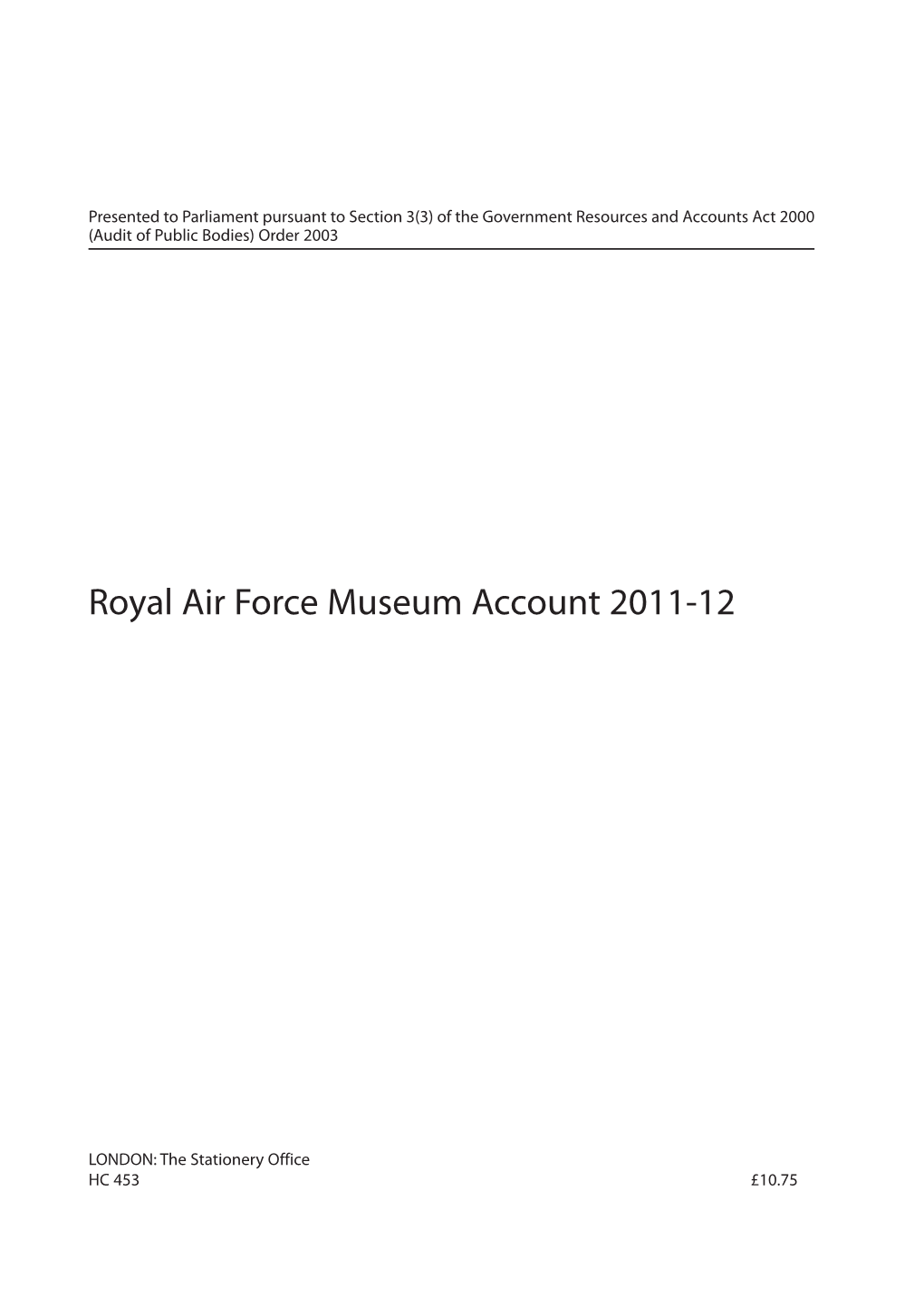 Royal Air Force Museum Account 2011-12 HC 453