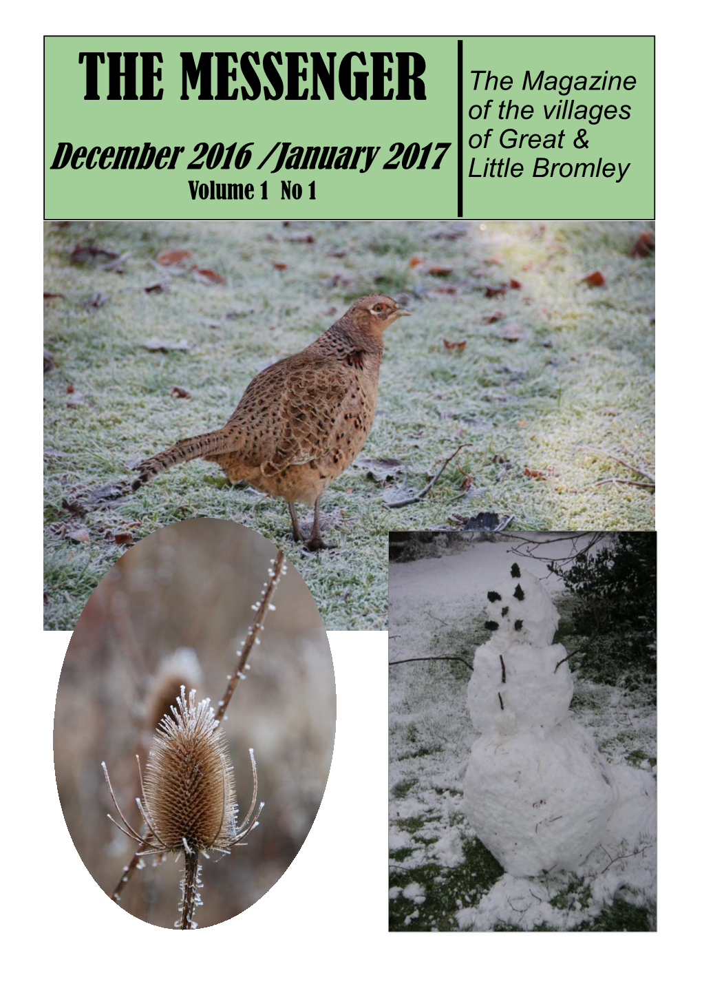 THE MESSENGER of the Villages of Great & December 2016 /January 2017 Little Bromley Volume 1 No 1 the FIRST PAGE