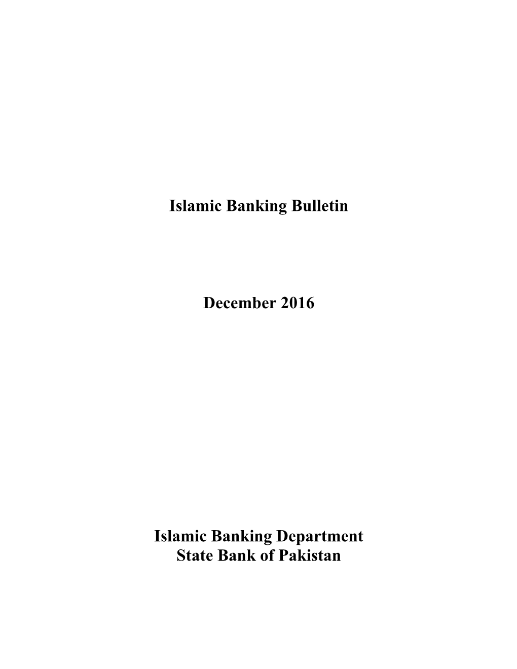 Islamic Banking Bulletin December 2016 Islamic Banking Department State Bank of Pakistan