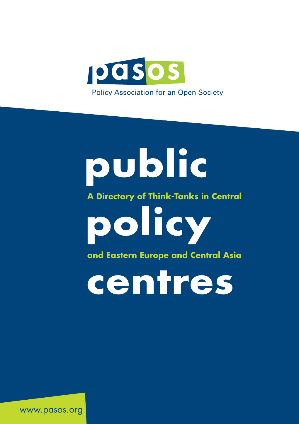 Public Policy Centres 2007/8 PASOS PUBLIC POLICY CENTRES