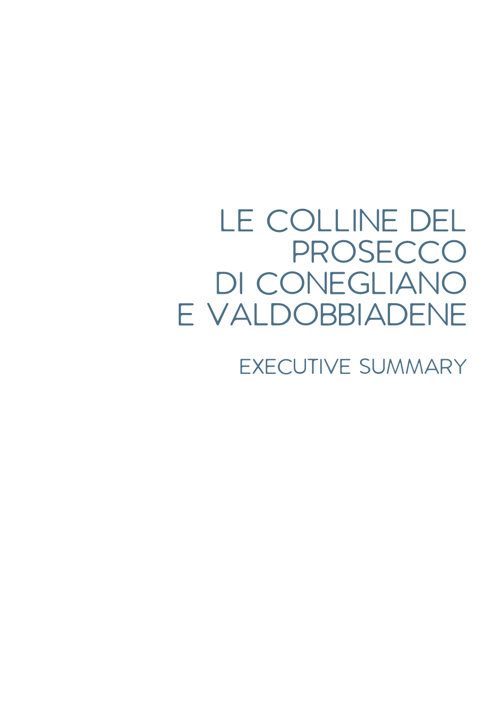 Le Colline Del Prosecco Di Conegliano E Valdobbiadene Executive Summary