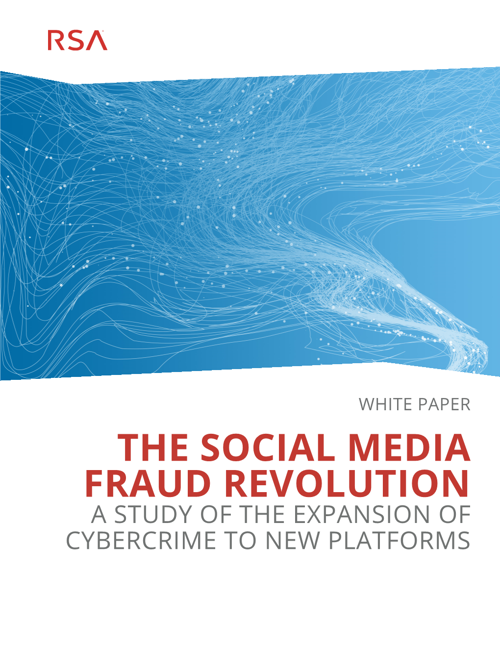 The Social Media Fraud Revolution a Study of the Expansion of Cybercrime to New Platforms White Paper