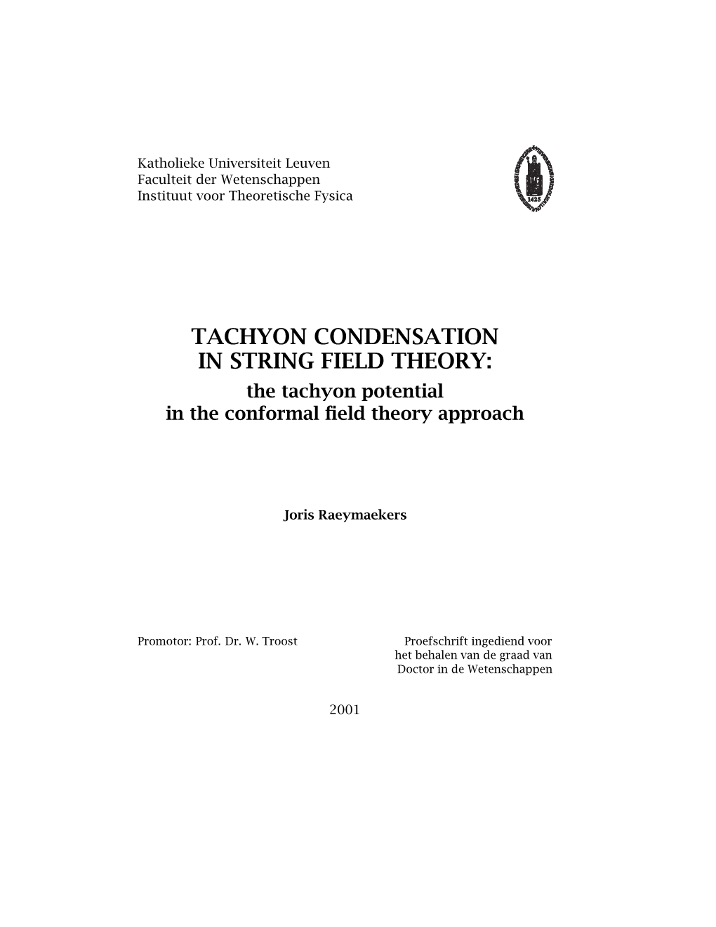 TACHYON CONDENSATION in STRING FIELD THEORY: the Tachyon Potential in the Conformal ﬁeld Theory Approach