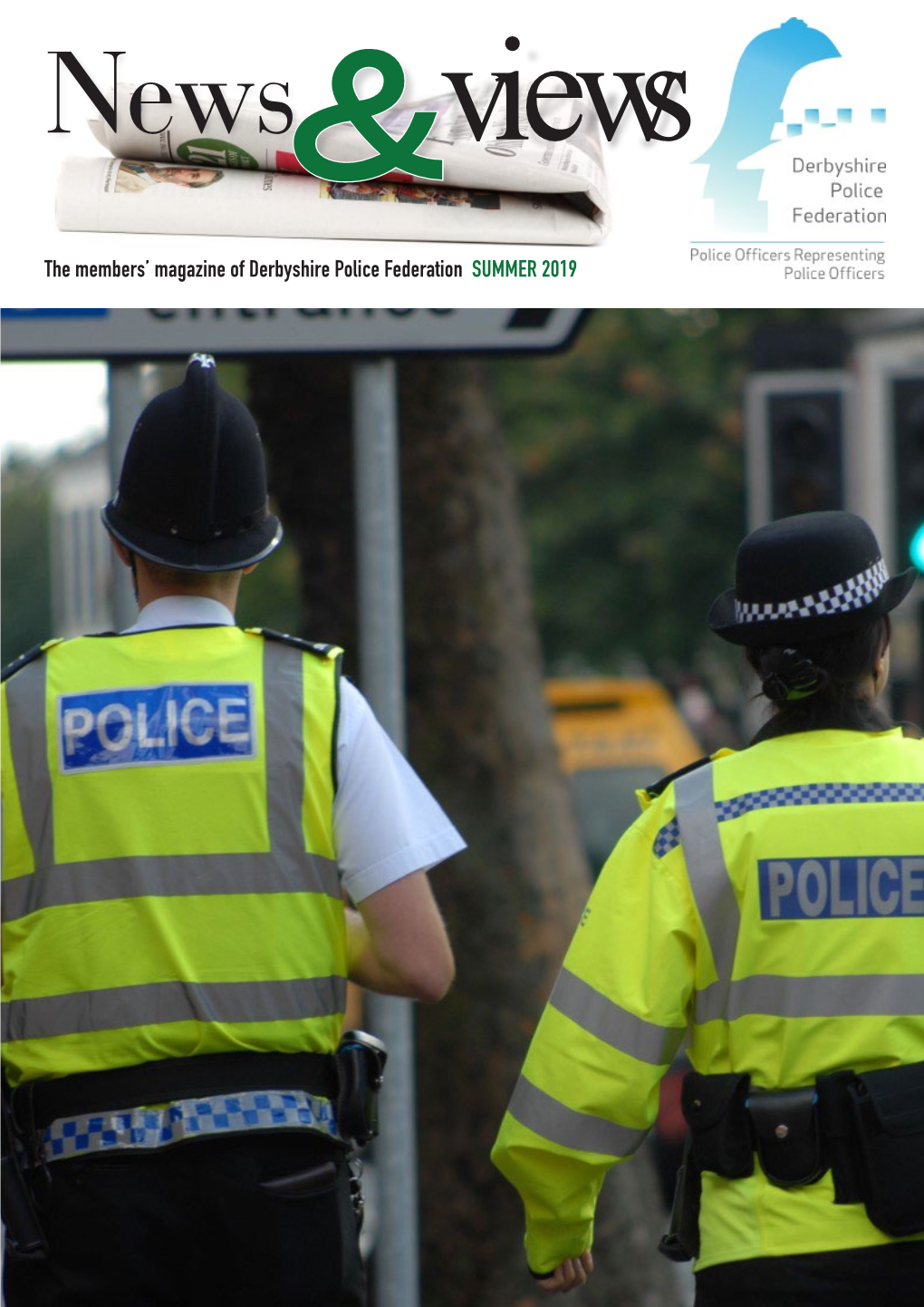 The Members' Magazine of Derbyshire Police Federation SUMMER 2019