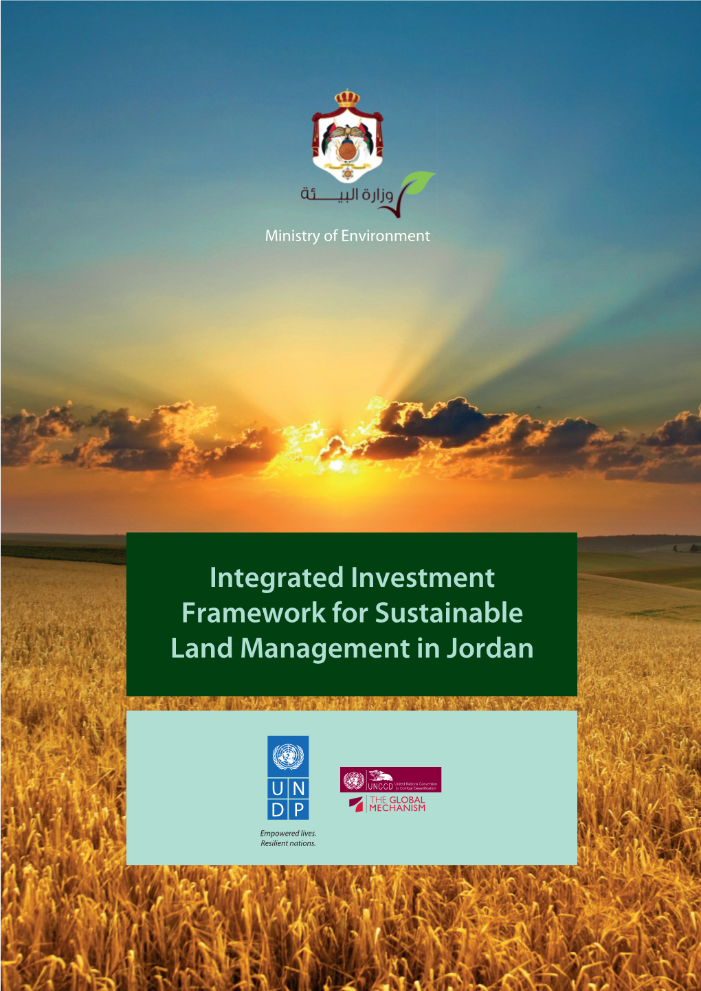 Jordan the Deposit Number at the National Library (2015/3/1000) INTEGRATED INVESTMENT FRAMEWORK for SUSTAINABLE LAND MANAGEMENT in JORDAN