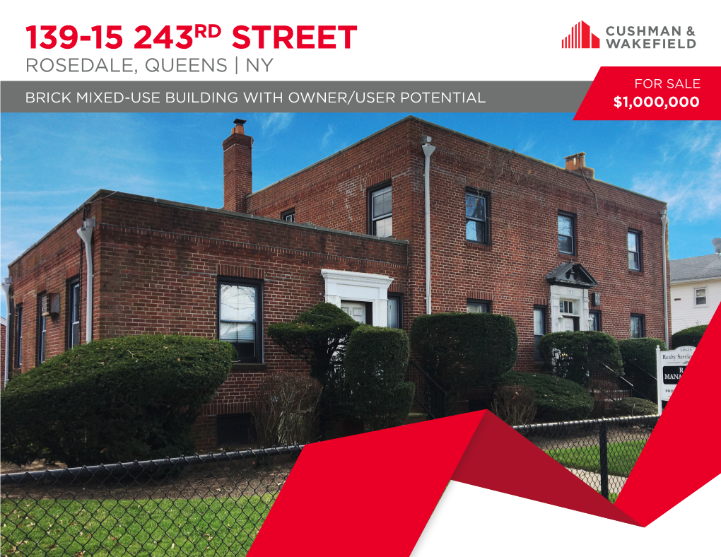 139-15 243Rd Street Rosedale, Queens | Ny for Sale Brick Mixed-Use Building with Owner/User Potential $1,000,000 139-15 243Rd Street Rosedale, Queens | Ny