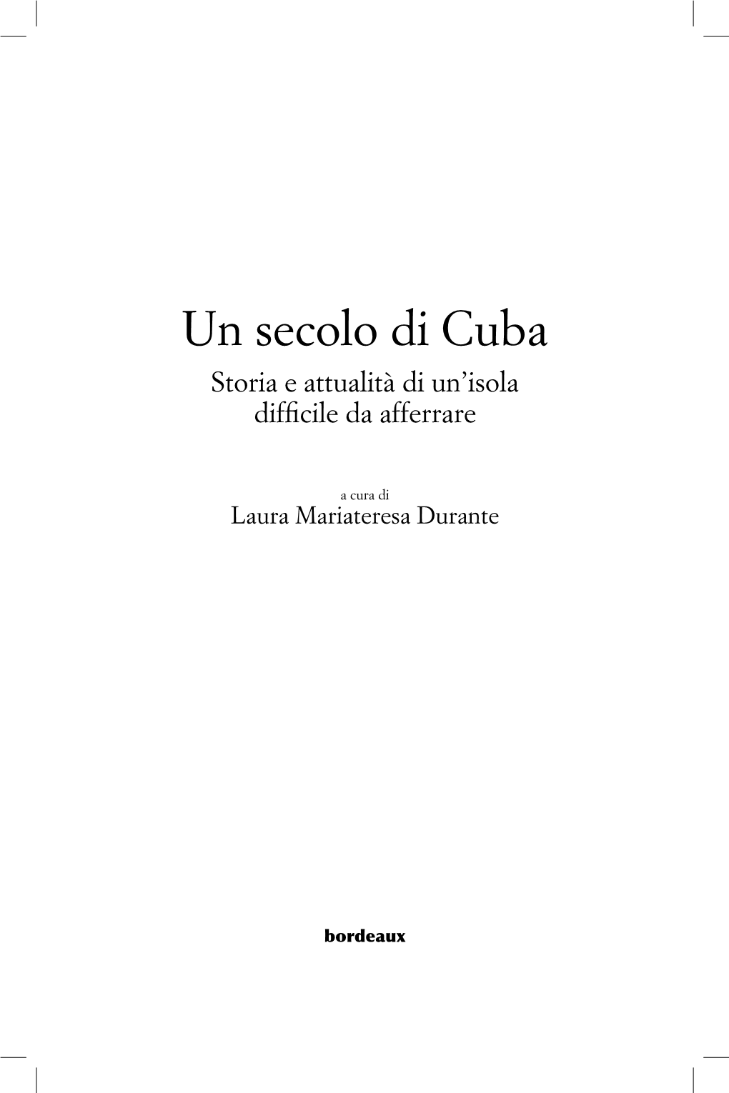 Un Secolo Di Cuba Storia E Attualità Di Un’Isola Difficile Da Afferrare