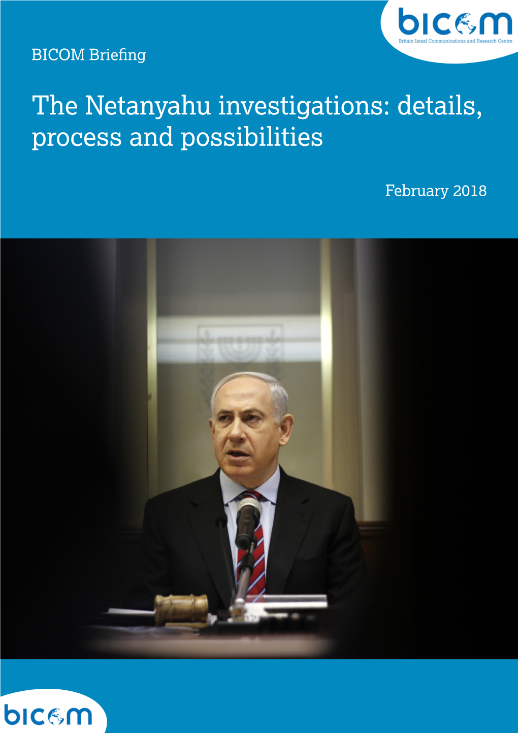 The Netanyahu Investigations: Details, Process and Possibilities