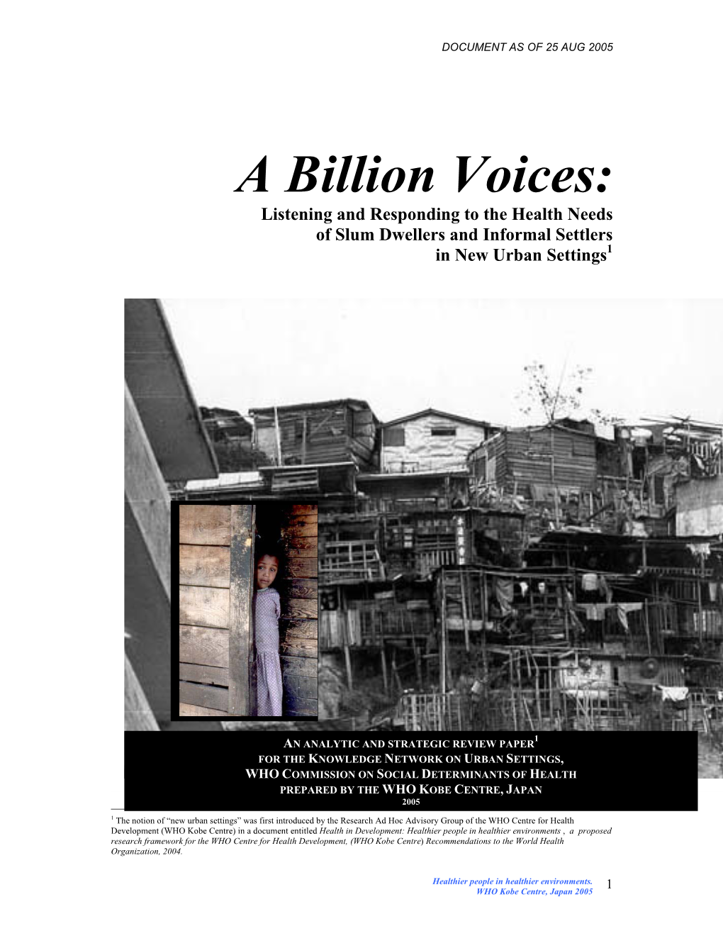 A Billion Voices: Listening and Responding to the Health Needs of Slum Dwellers and Informal Settlers in New Urban Settings1