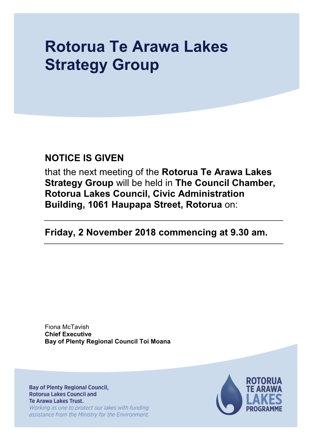 Rotorua Te Arawa Lakes Strategy Group Will Be Held in the Council Chamber, Rotorua Lakes Council, Civic Administration Building, 1061 Haupapa Street, Rotorua On