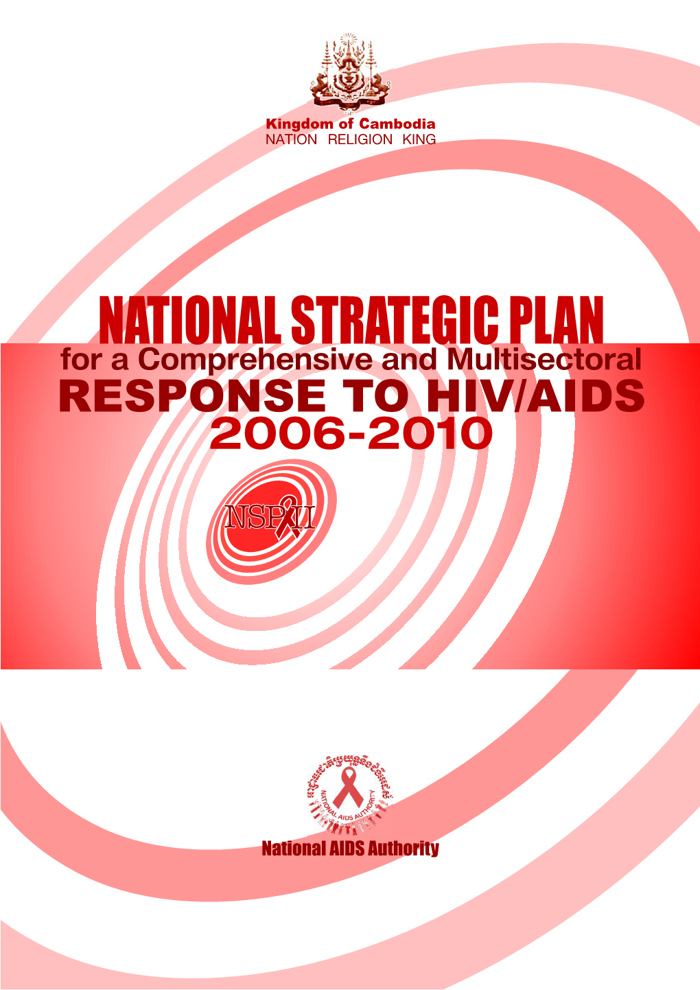 NATIONAL STRATEGIC PLAN for a Comprehensive and Multisectoral RESPONSE to HIV/AIDS 2006-2010