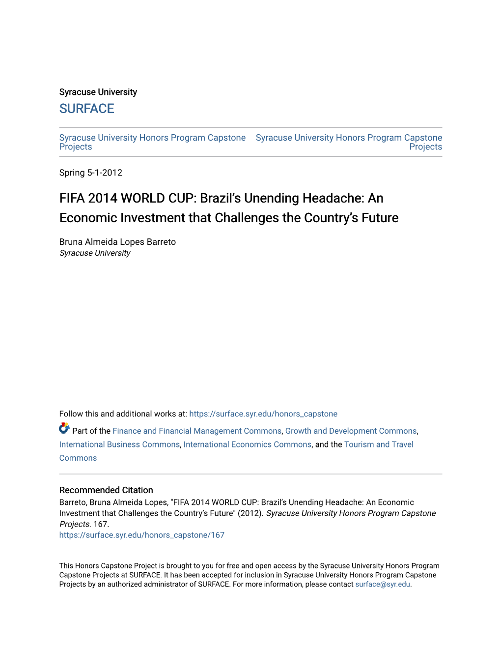 FIFA 2014 WORLD CUP: Brazil’S Unending Headache: an Economic Investment That Challenges the Country’S Future