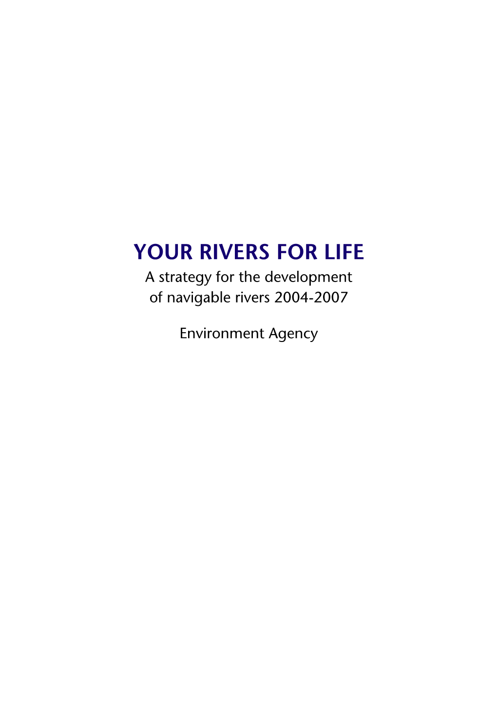 YOUR RIVERS for LIFE a Strategy for the Development of Navigable Rivers 2004-2007