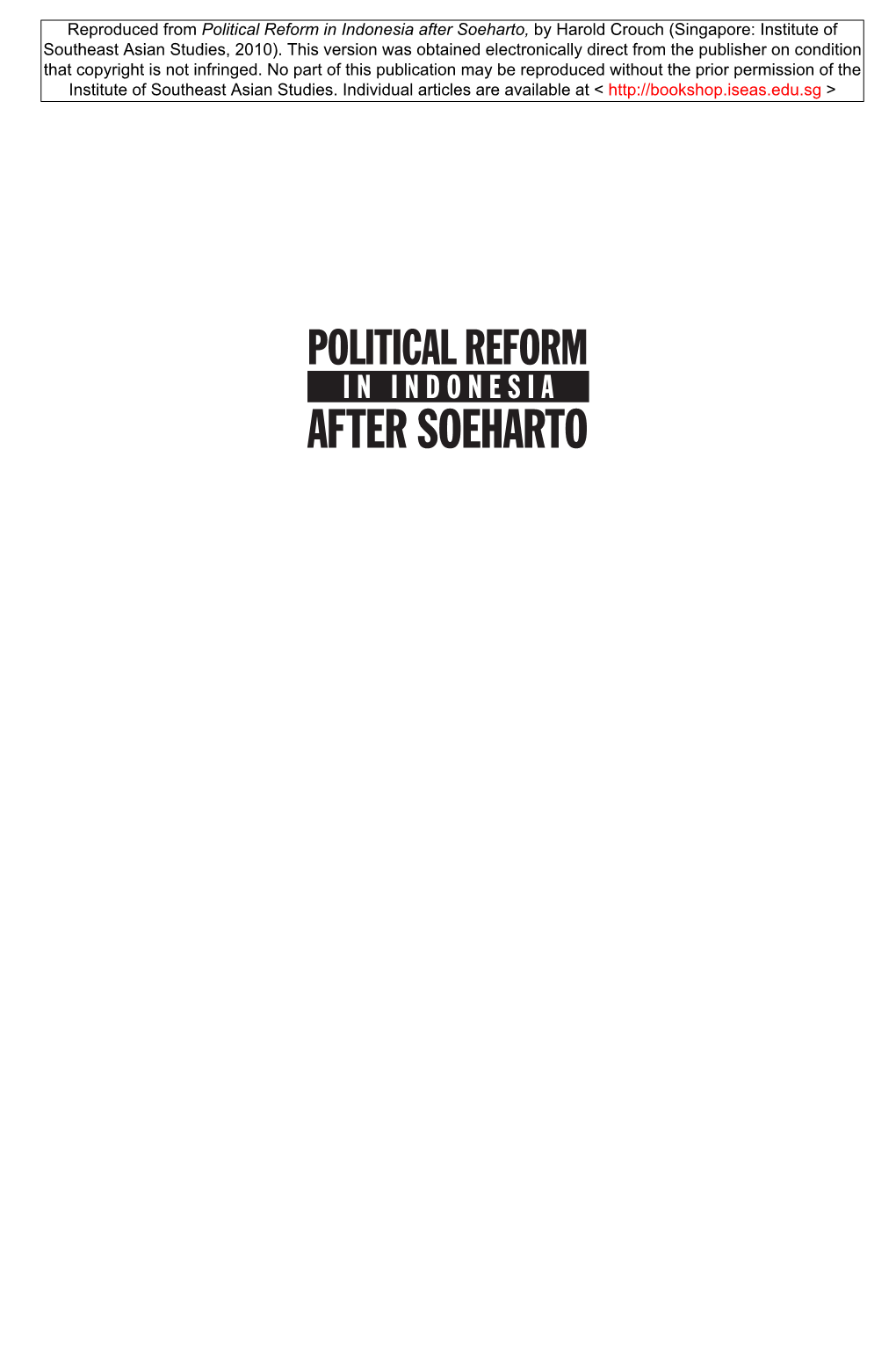 Reproduced from Political Reform in Indonesia After Soeharto, by Harold