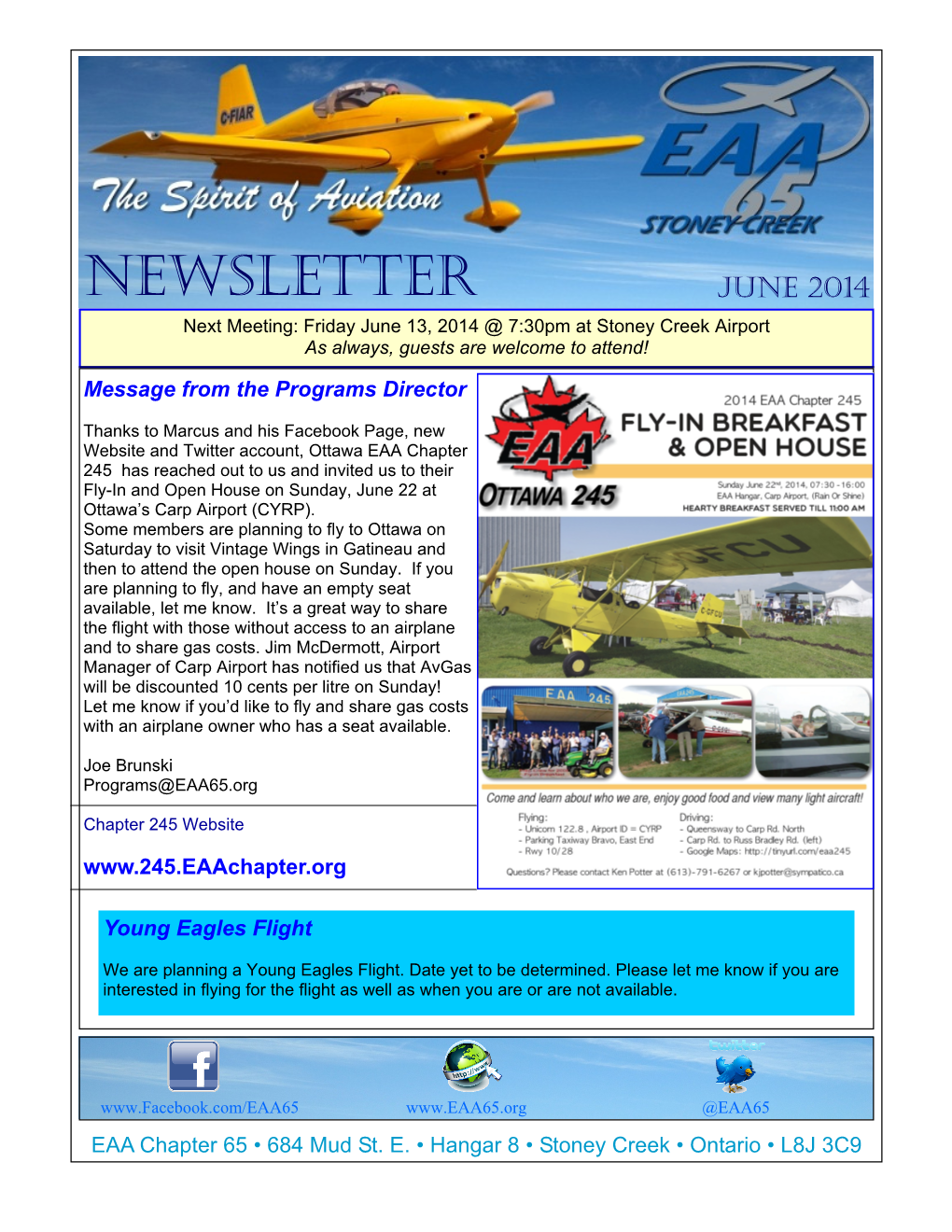 NEWSLETTER JUNE 2014 Next Meeting: Friday June 13, 2014 @ 7:30Pm at Stoney Creek Airport As Always, Guests Are Welcome to Attend! Message from the Programs Director