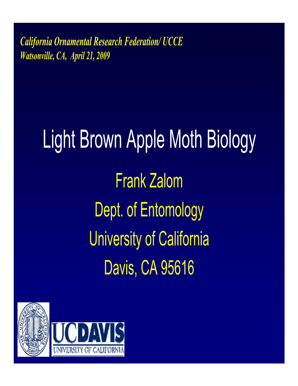 Light Brown Apple Moth Biology Frank Zalom Dept