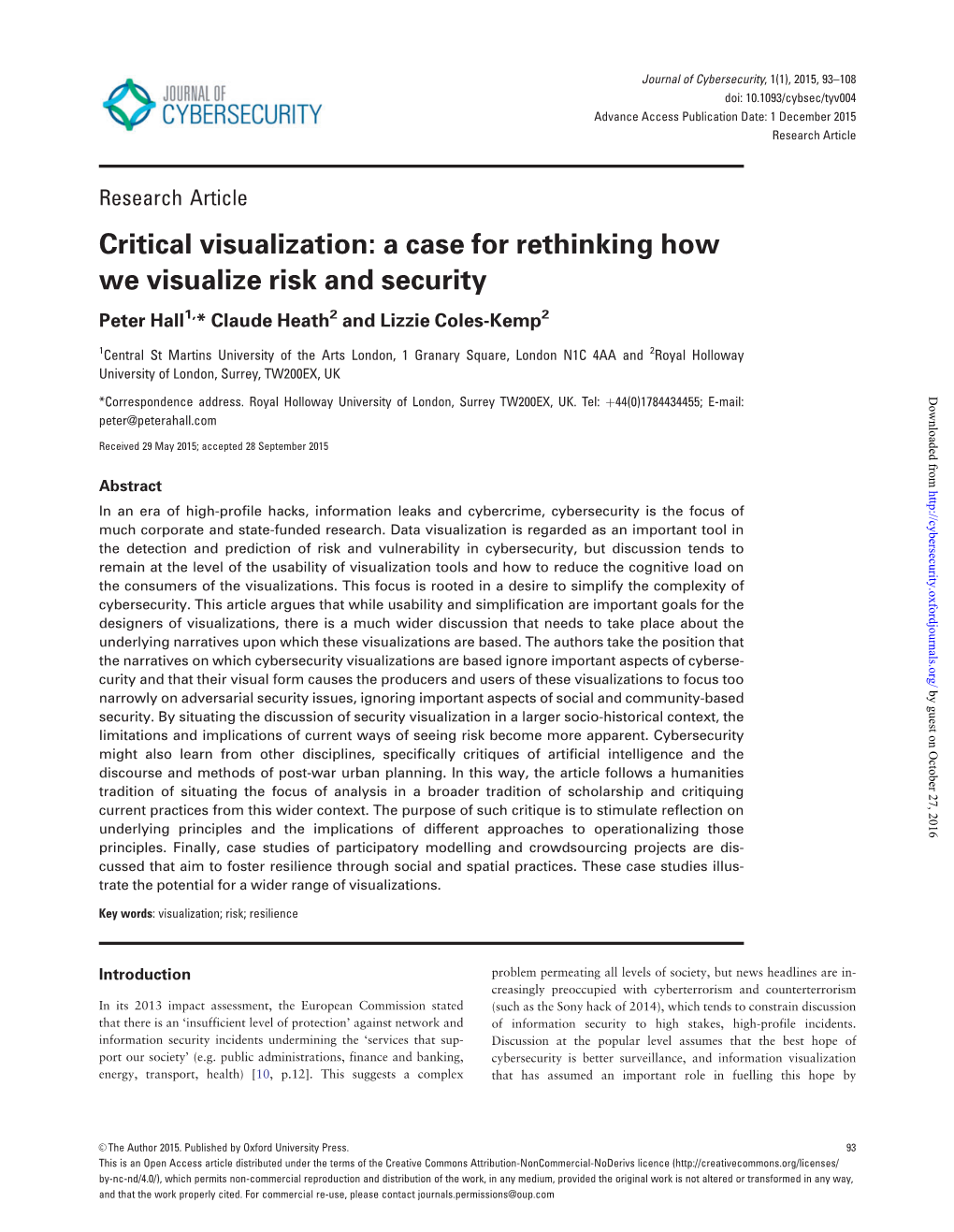 A Case for Rethinking How We Visualize Risk and Security Peter Hall1,* Claude Heath2 and Lizzie Coles-Kemp2