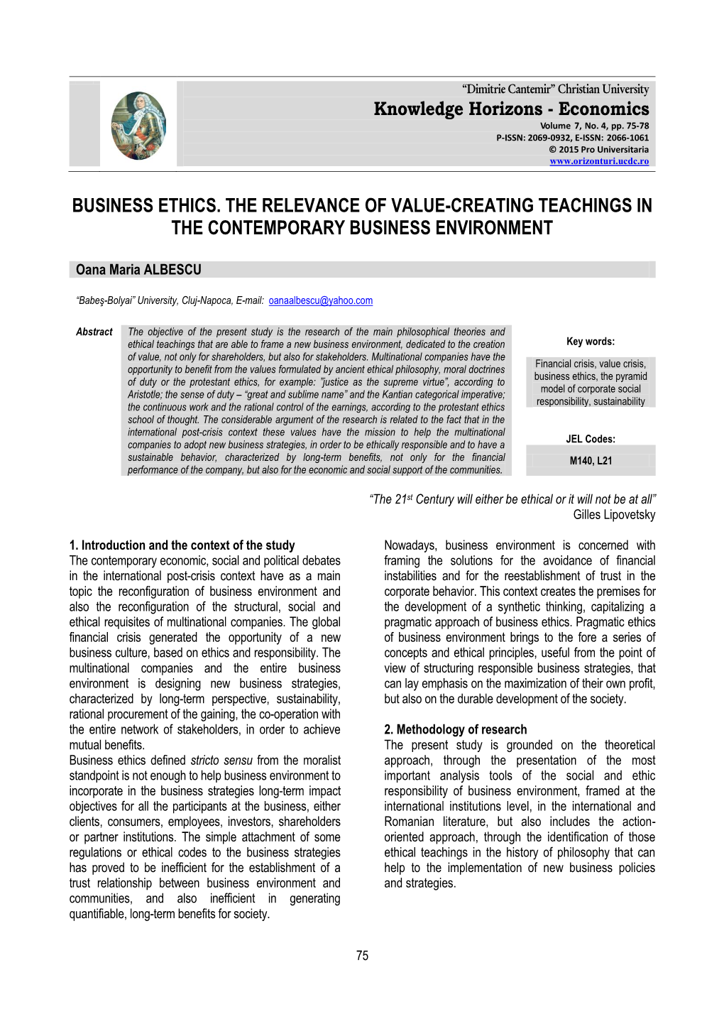 Economics BUSINESS ETHICS. the RELEVANCE of VALUE-CREATING TEACHINGS in the CONTEMPORARY BUSINESS ENVIRONME