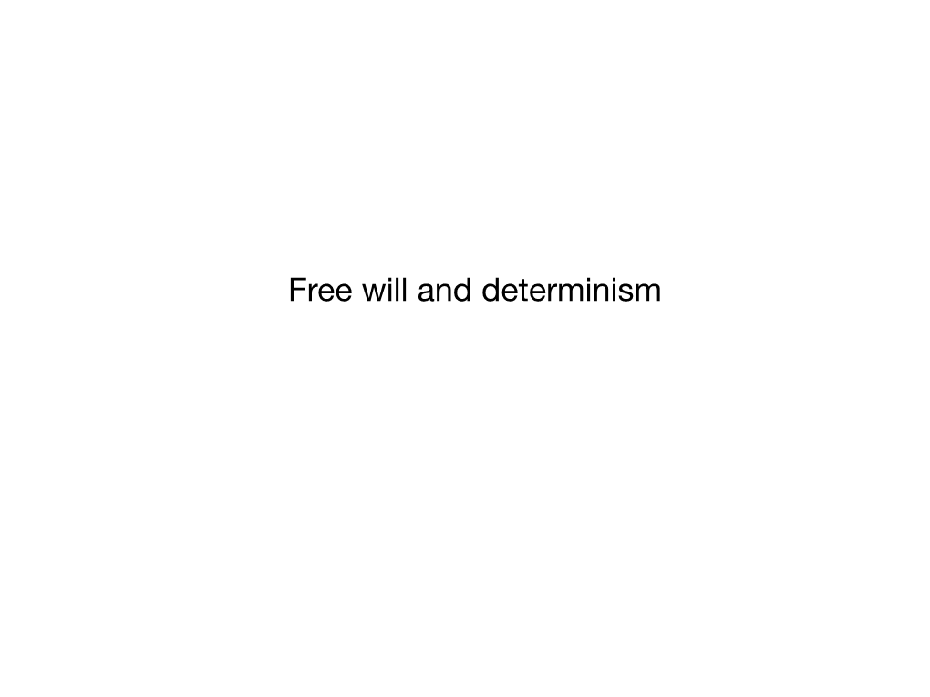 Free Will and Determinism