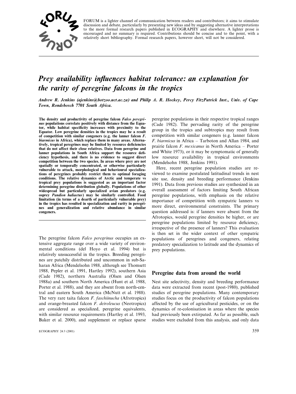 Prey A7ailability Influences Habitat Tolerance: an Explanation for The