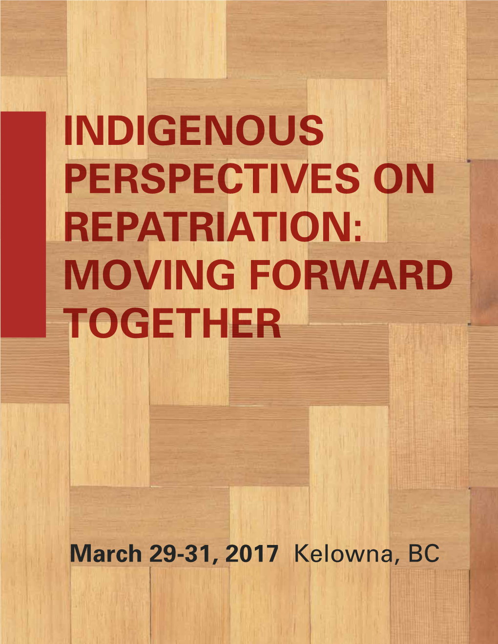 Indigenous Perspectives on Repatriation: Moving Forward Together