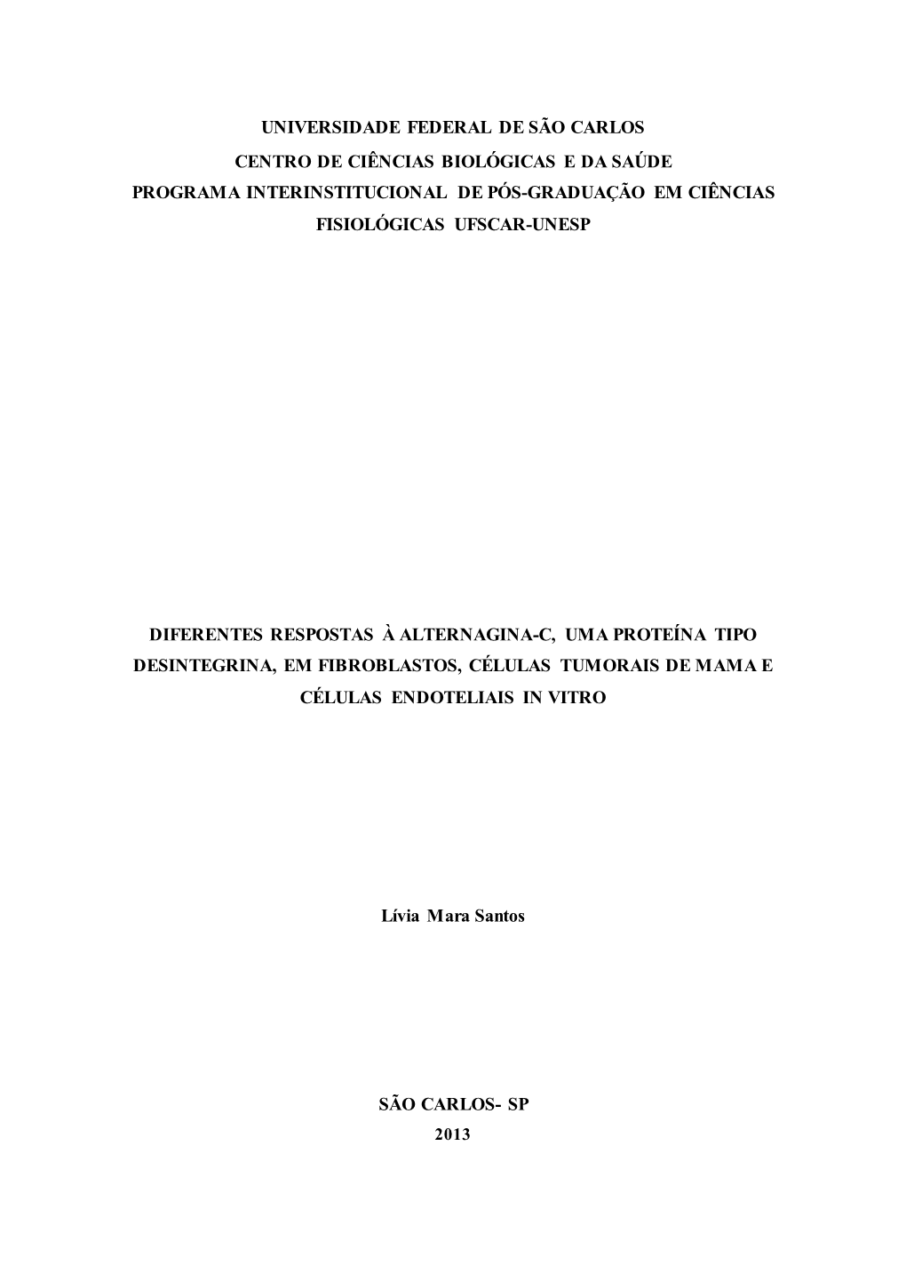 Universidade Federal De São Carlos Centro De Ciências Biológicas E Da Saúde Programa Interinstitucional De Pós-Graduação Em Ciências Fisiológicas Ufscar-Unesp