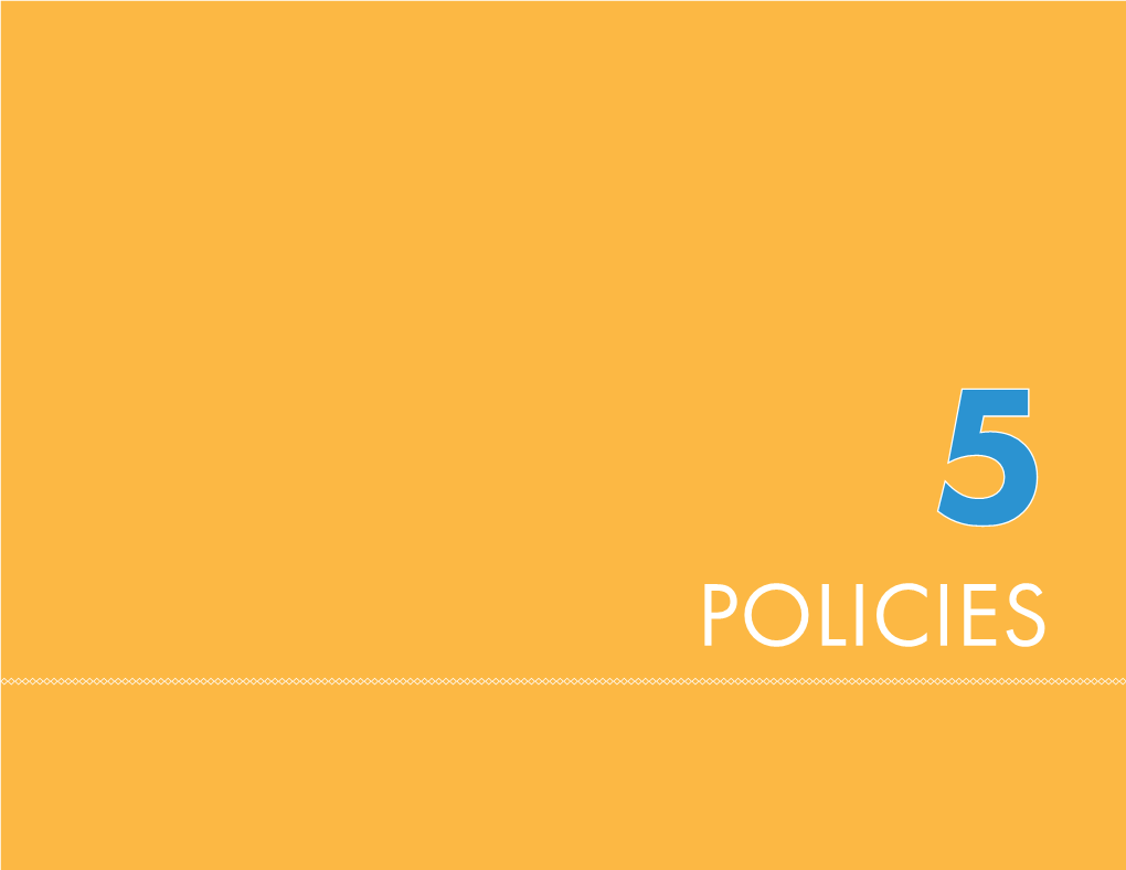 CHAPTER 5: POLICIES 143 POLICIES Policies Supporting Goleta’S Mobility Vision Are an Integral Part of the BPMP Development