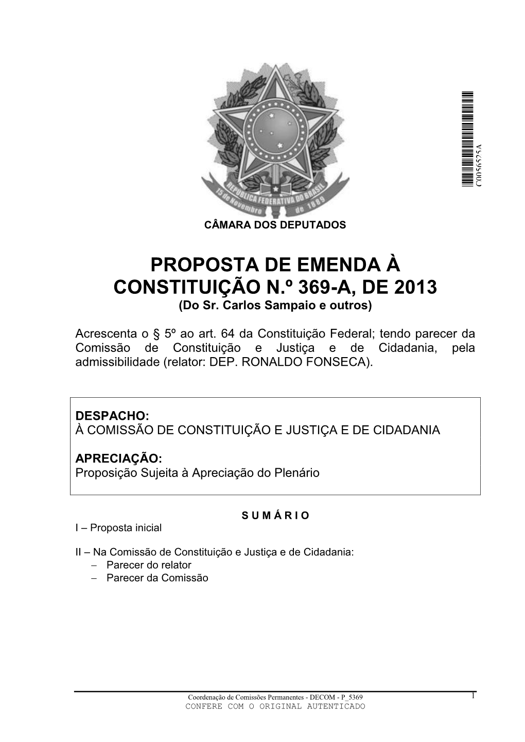 PROPOSTA DE EMENDA À CONSTITUIÇÃO N.º 369-A, DE 2013 (Do Sr