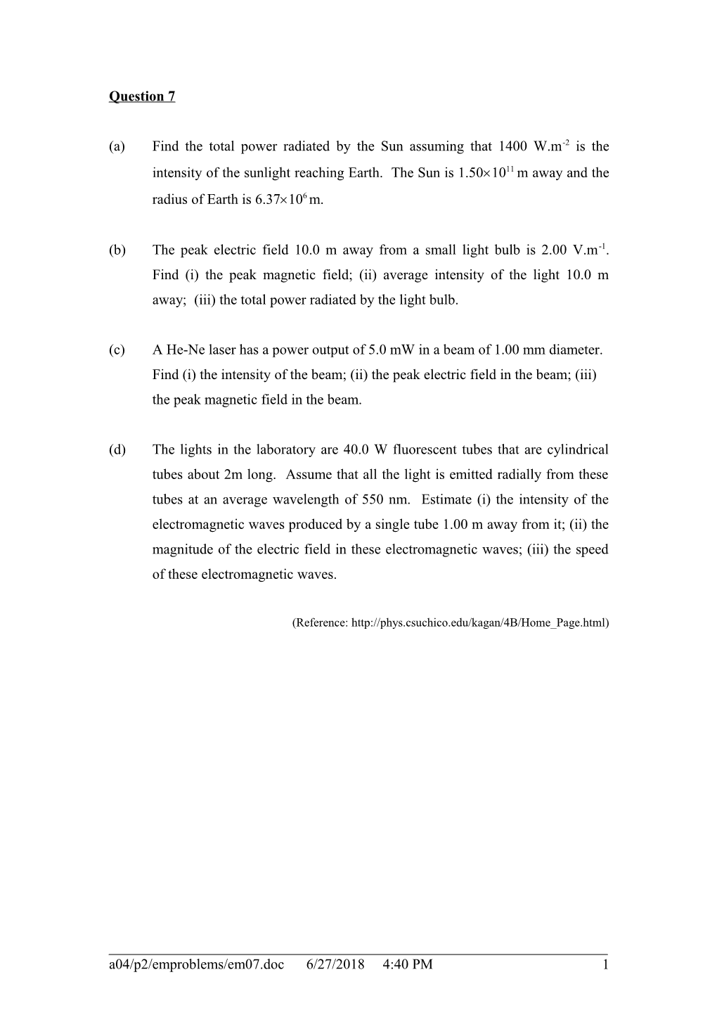 (A)Find the Total Power Radiated by the Sun Assuming That 1400 W.M-2 Is the Intensity Of