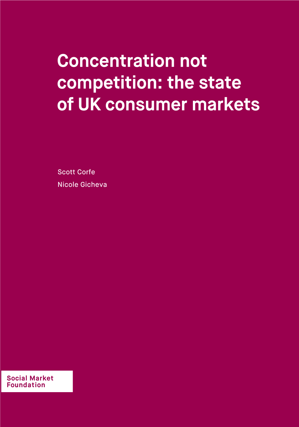 Concentration Not Competition: the State of UK Consumer Markets