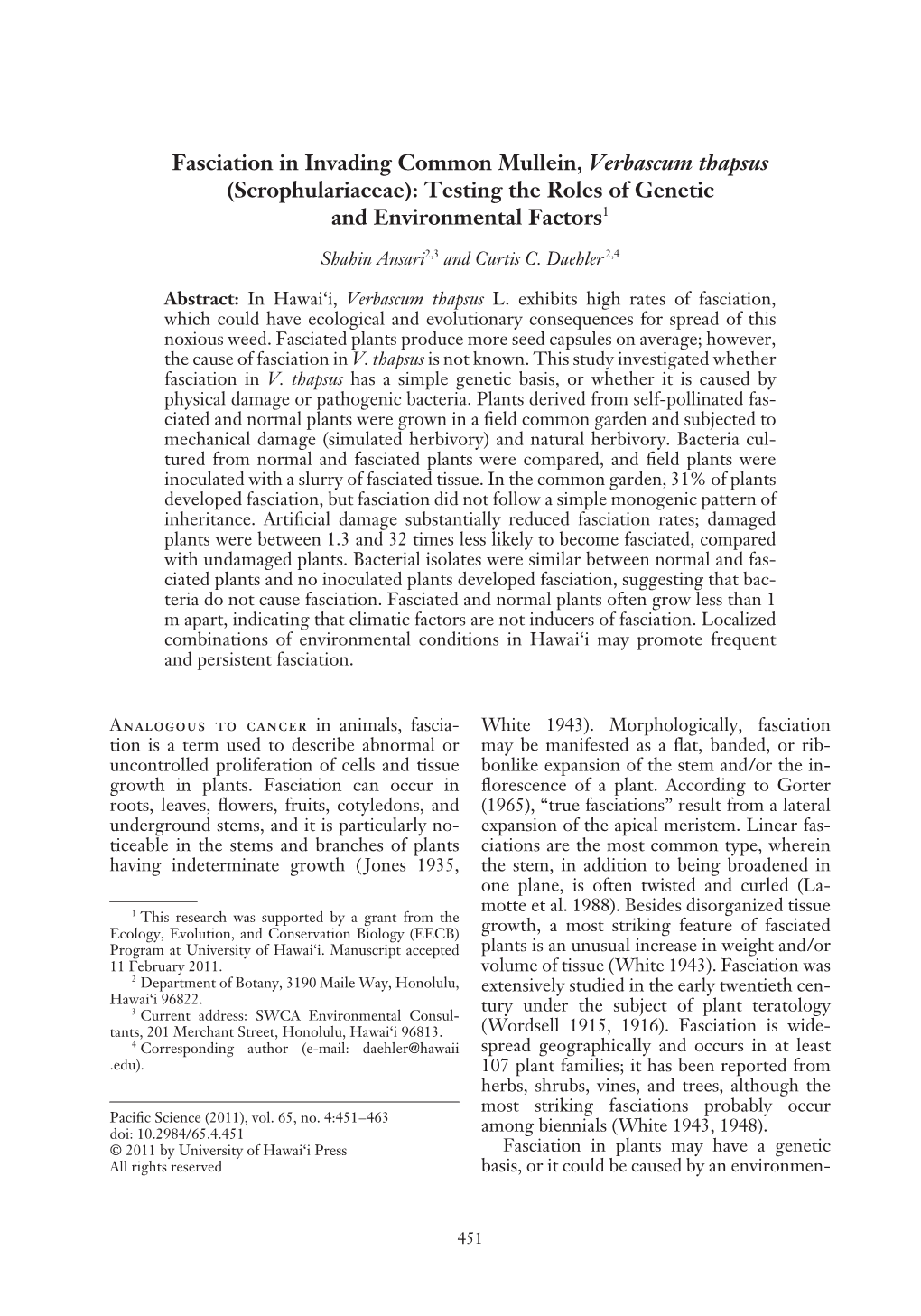 Fasciation in Invading Common Mullein, Verbascum Thapsus (Scrophulariaceae): Testing the Roles of Genetic and Environmental Factors1